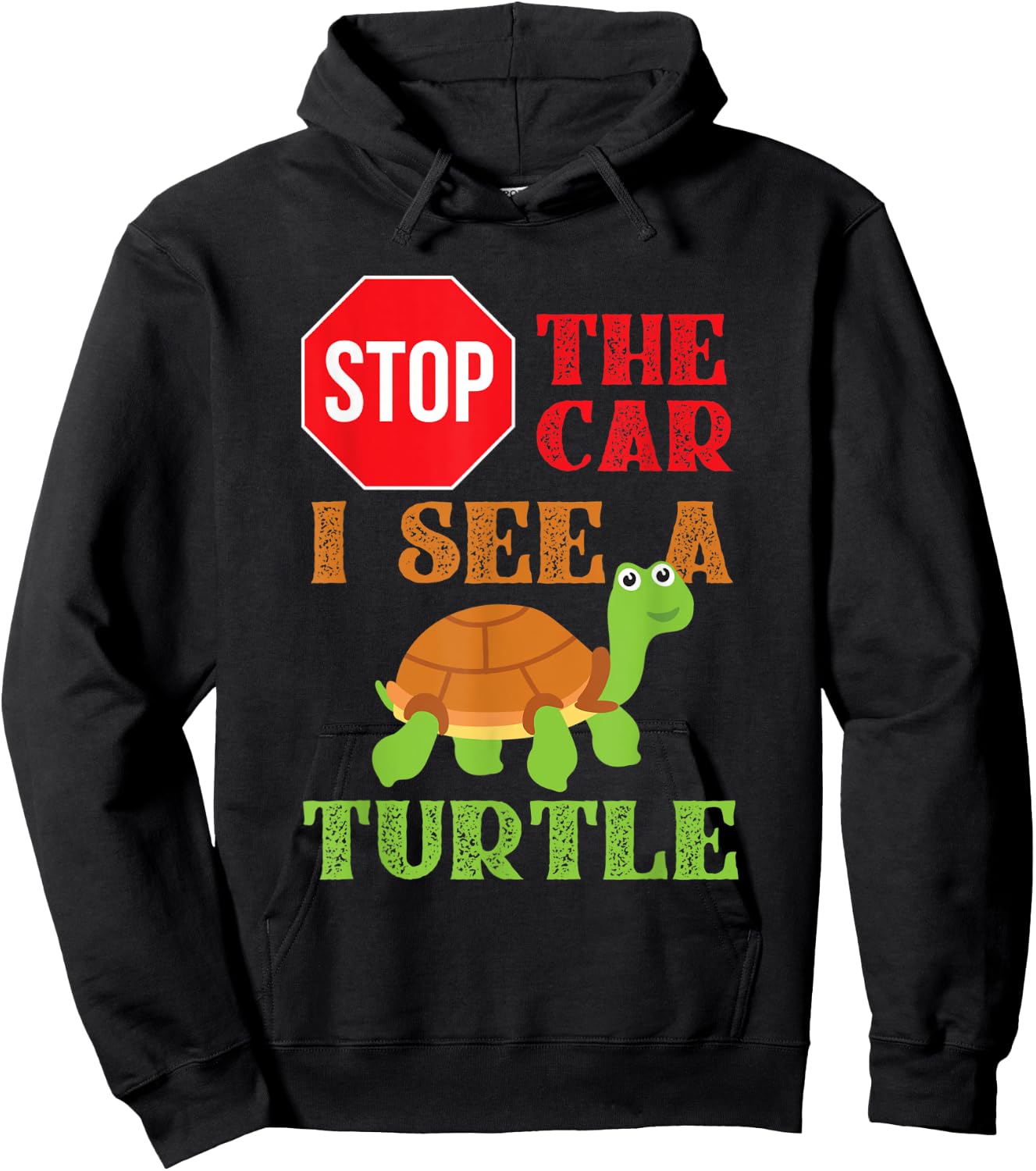 Stop The Car I See A Turtle Save Turtles Gift Hoodie - Hoodie | Black