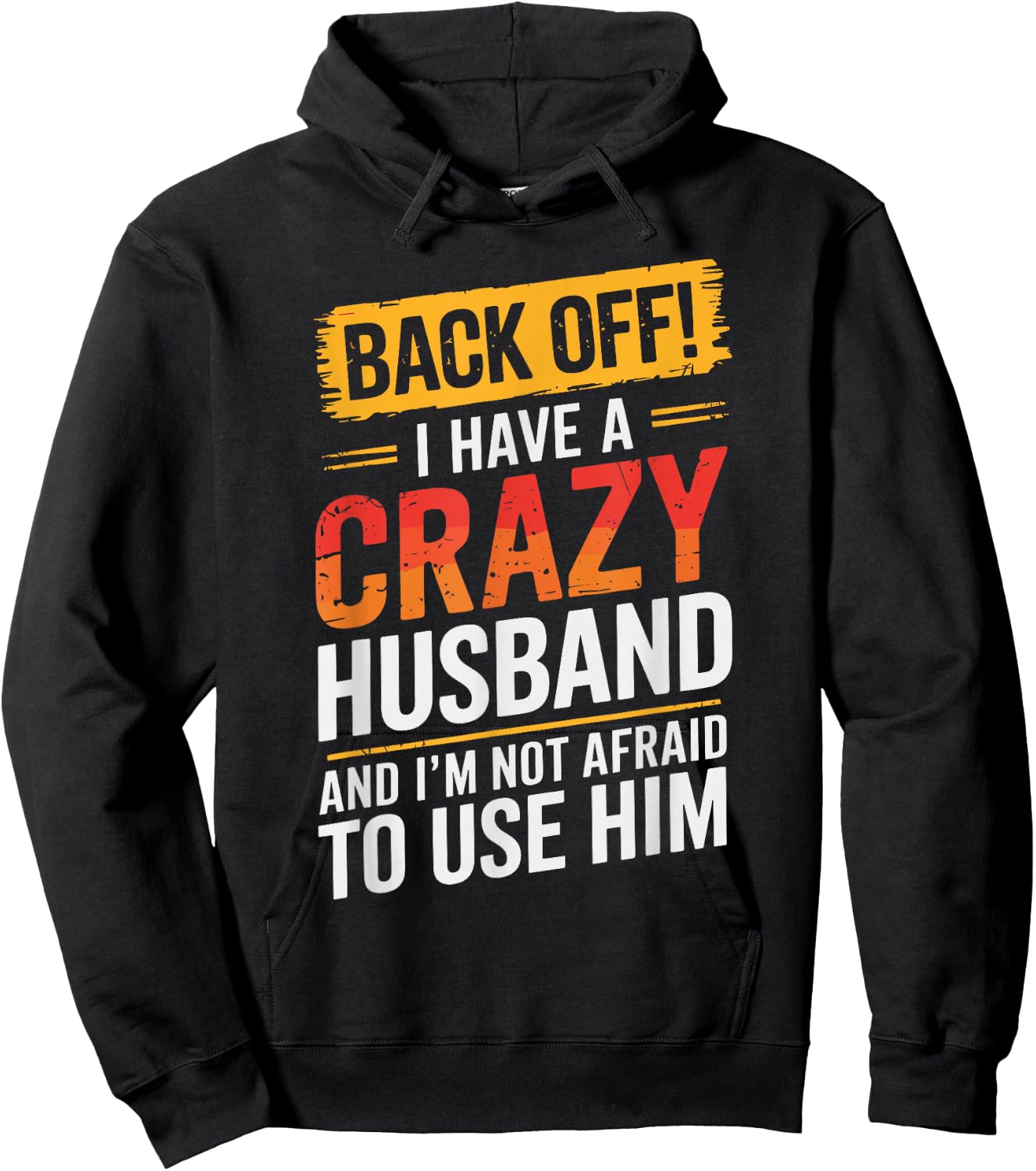 Back Off I Have A Crazy HUSBAND Family HUSBANDS Hoodie - Hoodie | Black