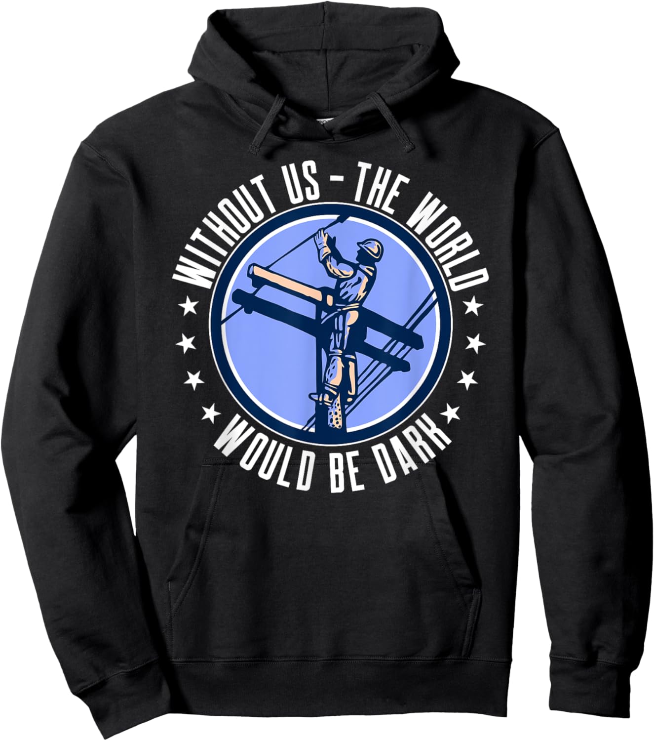 Without Us The World Would Be Dark Electrical Lineman Hoodie - Hoodie | Black
