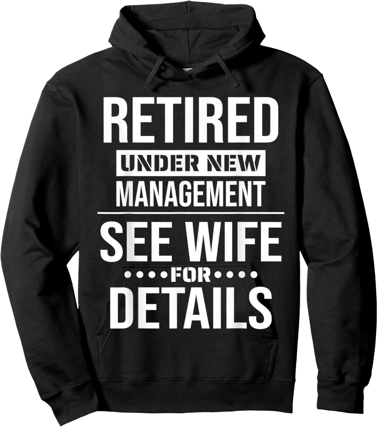 Retirement Retired Under New Management See Wife For Details Hoodie - Hoodie | Black
