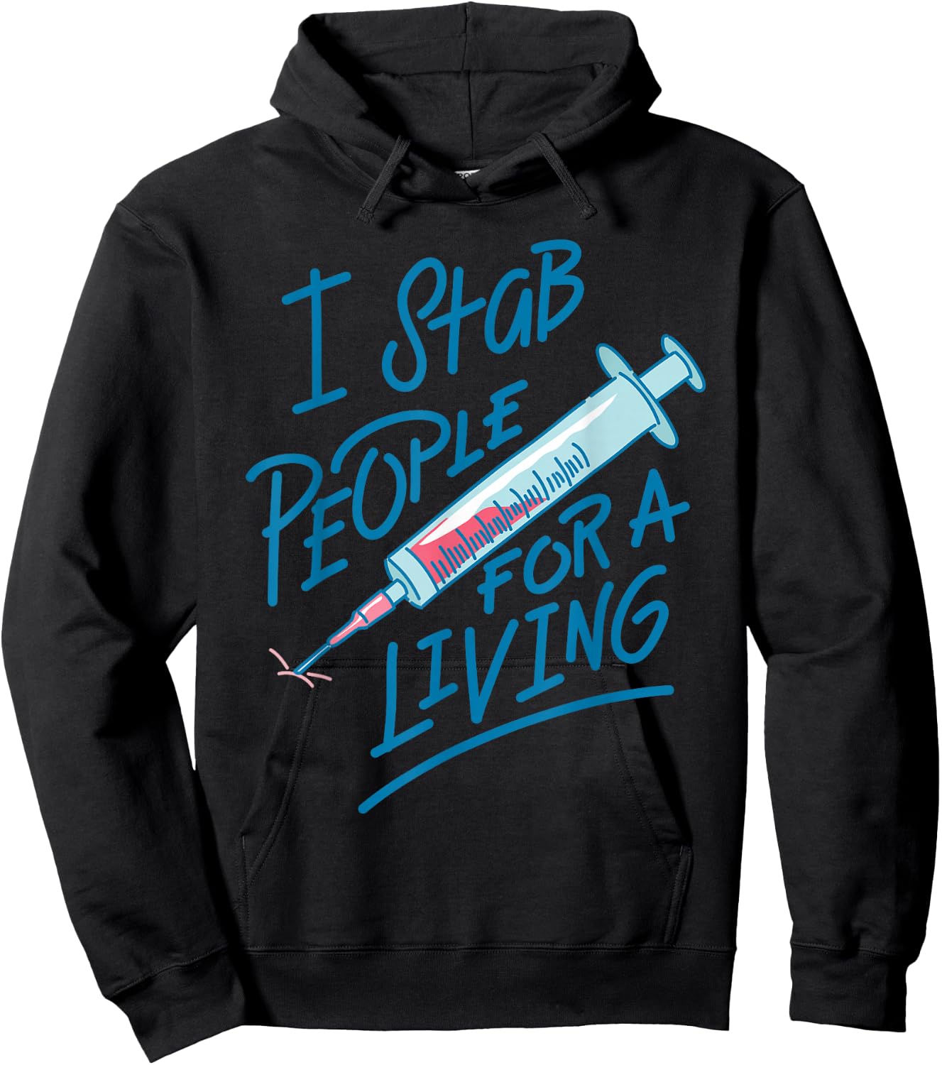 Nurse I Stab People For A Living Needle Nurse Phlebotomist Hoodie - Hoodie | Black