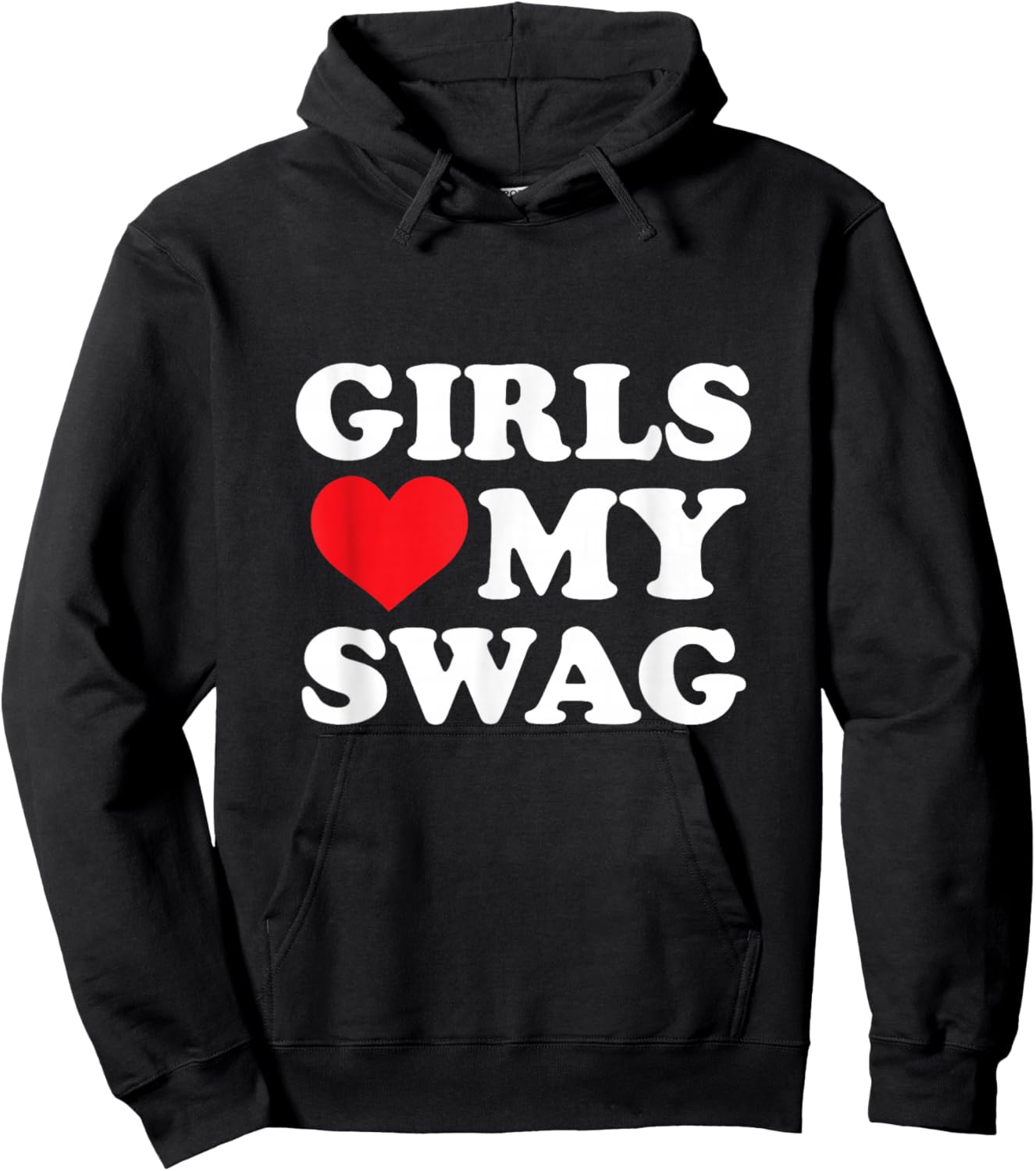 Girls Love My Swag Hoodie - Hoodie | Black