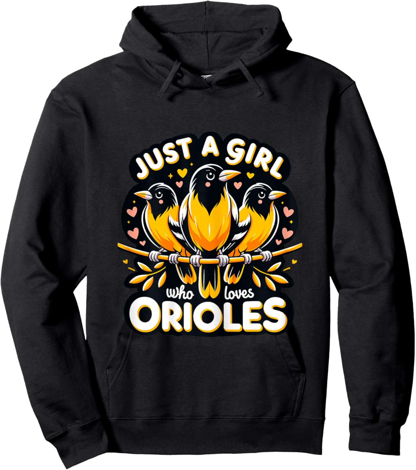 Just a Girl who loves Orioles Birdwatcher Bird lover Hoodie - Hoodie | Black