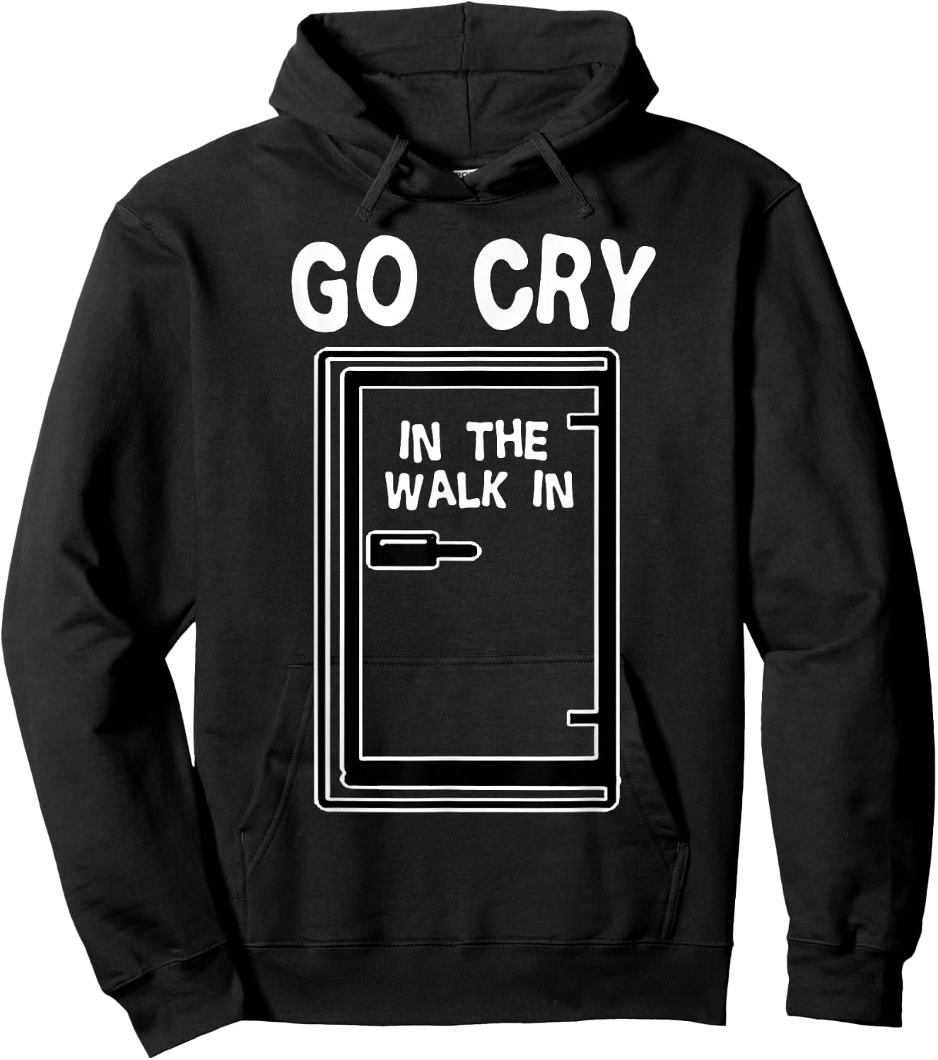 Go Cry In The Walk-In Cooler Funny Professional Chef Cooking Hoodie - Hoodie | Black