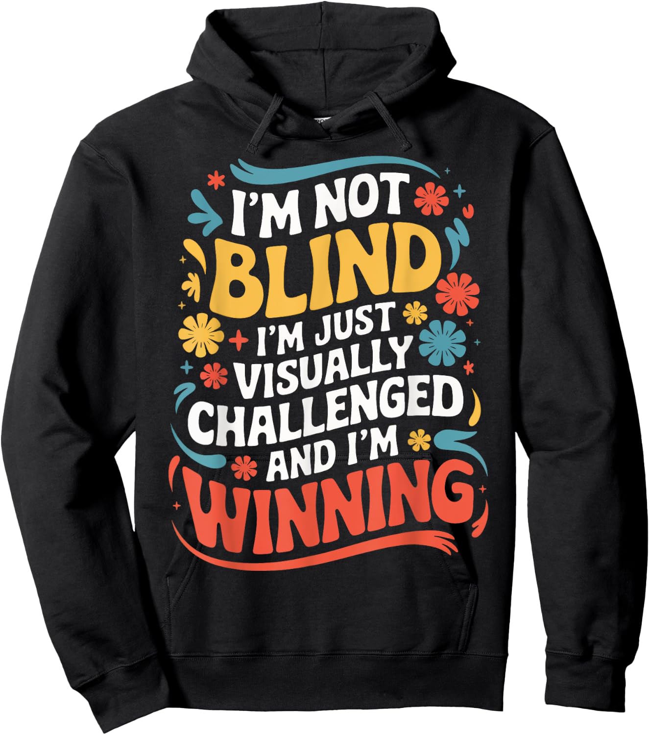 I'M Not Blind I'M Just Visually Challenged And I'M Winning Hoodie - Hoodie | Black