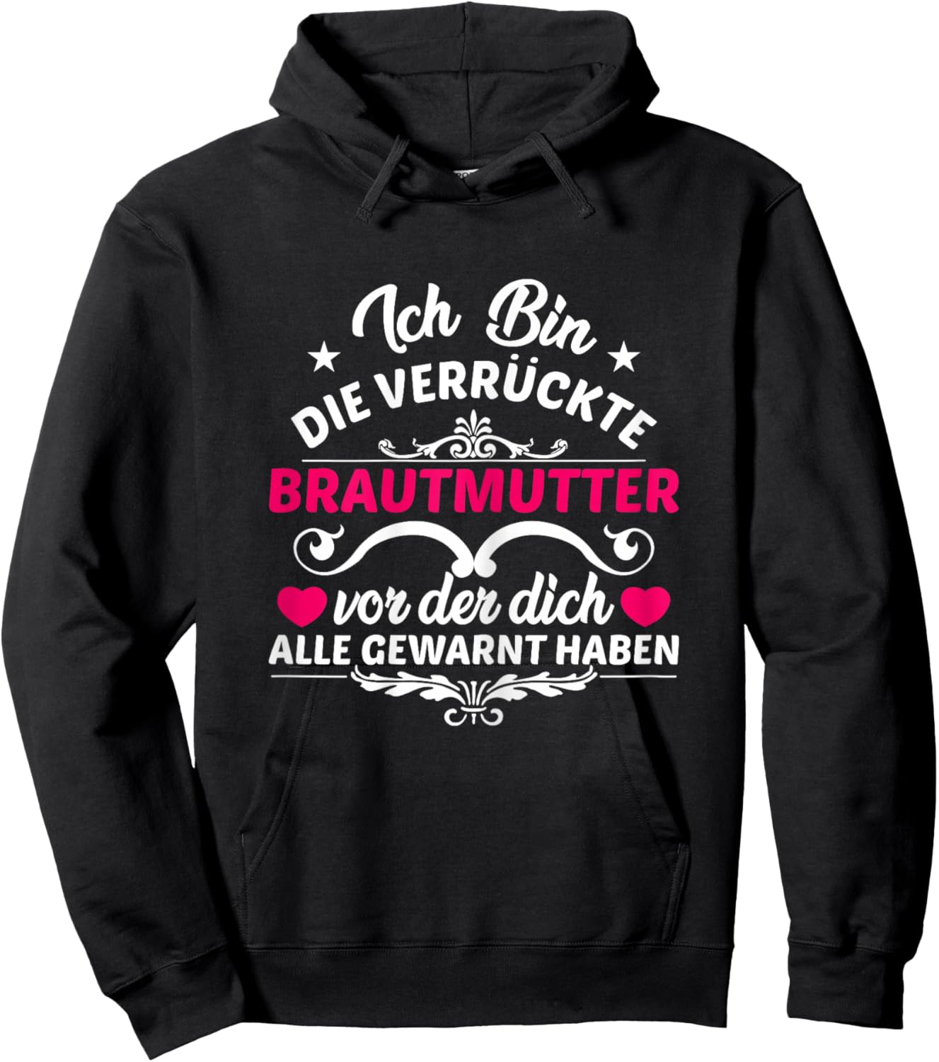 Damen Verrückte Brautmutter Geschenk Für Die Mutter Der Braut Hoodie - Hoodie | Black