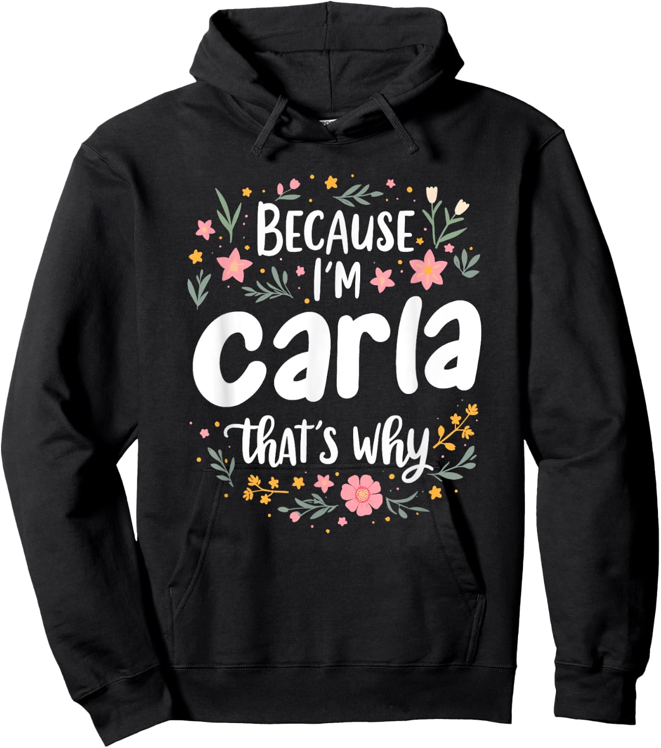 Women Because I'm Carla That's Why Woman Hoodie - Hoodie | Black