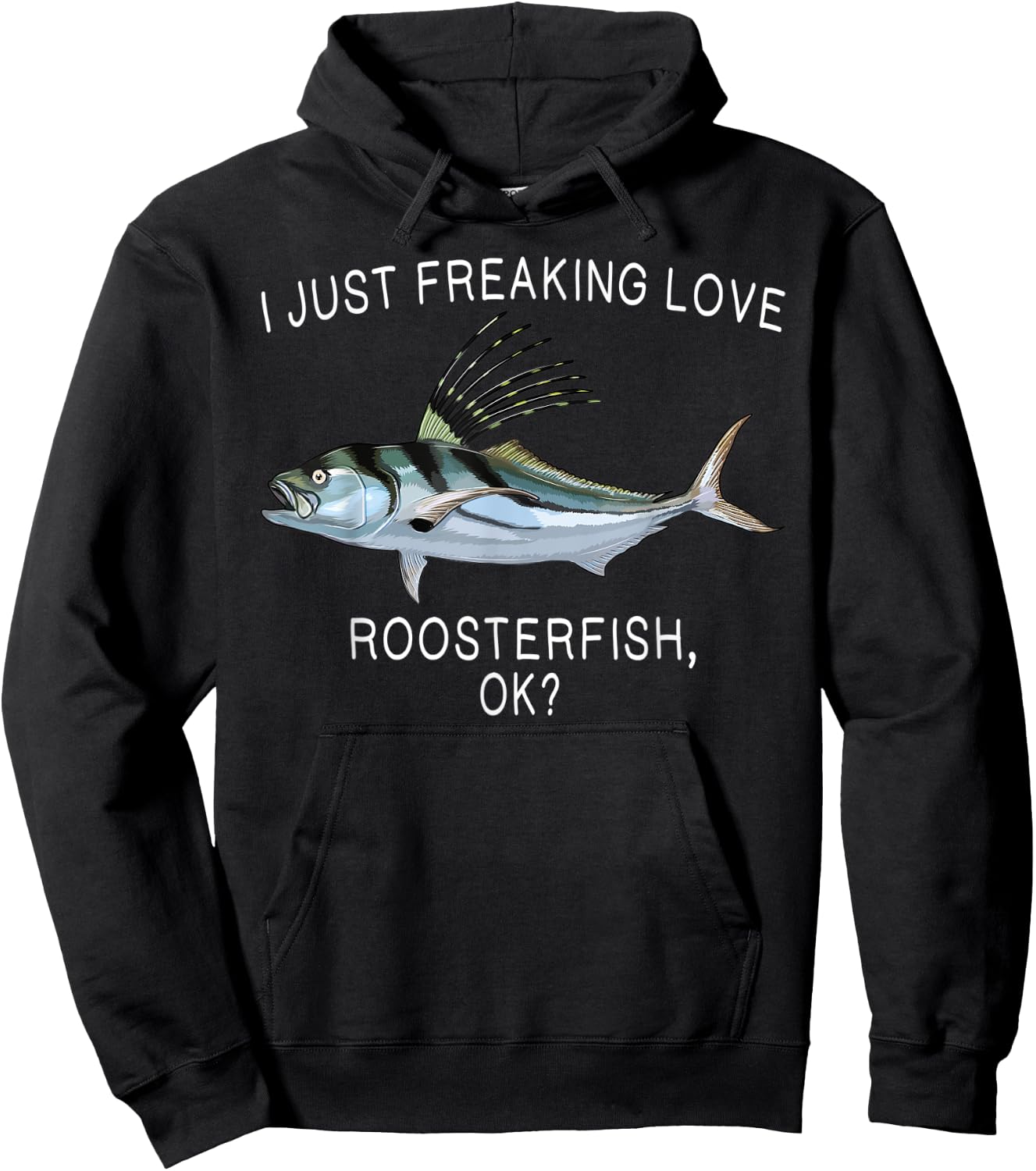 Funny I Just Freaking Love Roosterfish Ok? Saltwater Fish Hoodie - Hoodie | Black
