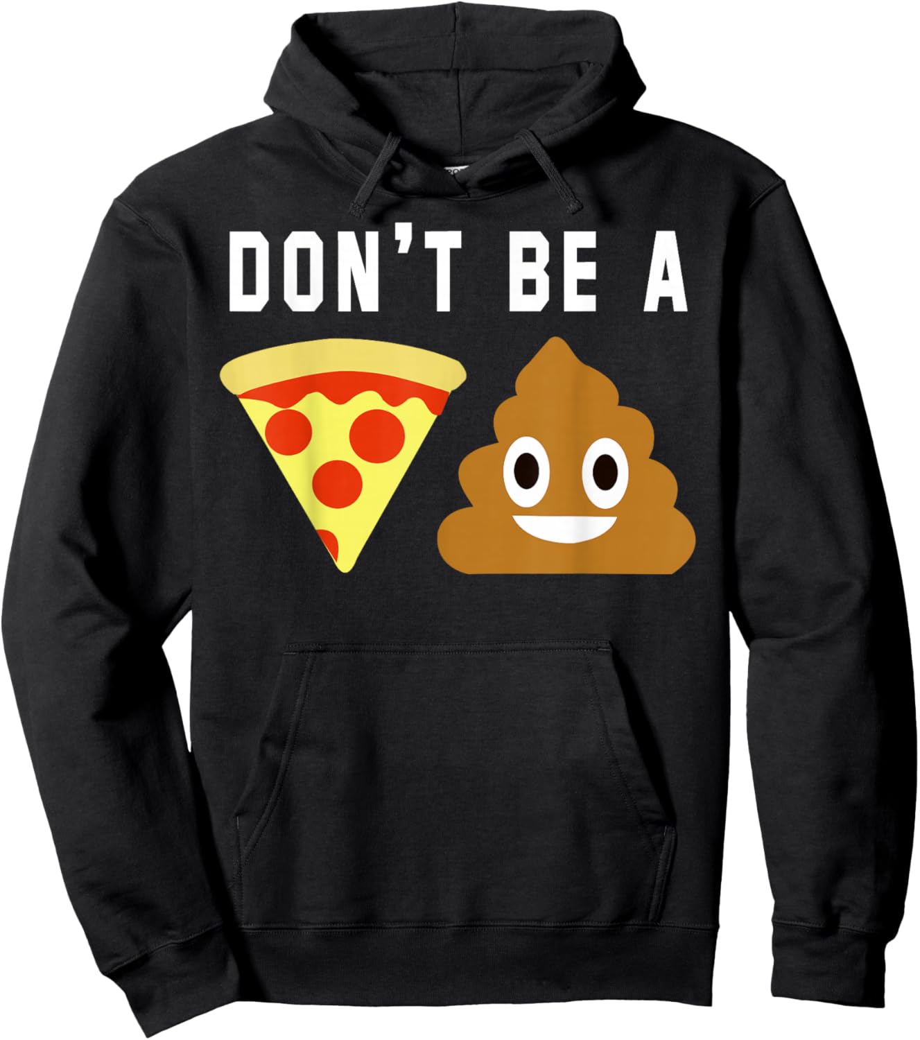 Don't Be A Pizza Shit Hoodie - Hoodie | Black