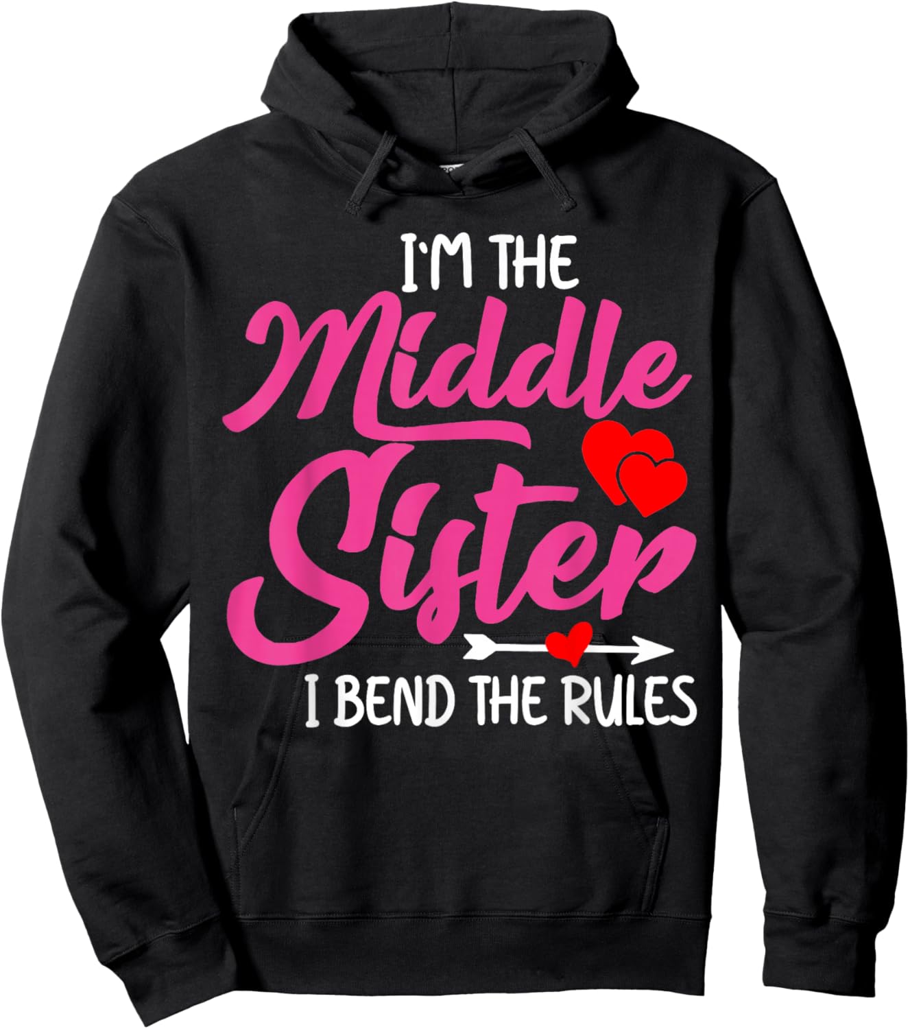 I'm The Middle Sister I Bend Rules Funny Family Humor Women Hoodie - Hoodie | Black