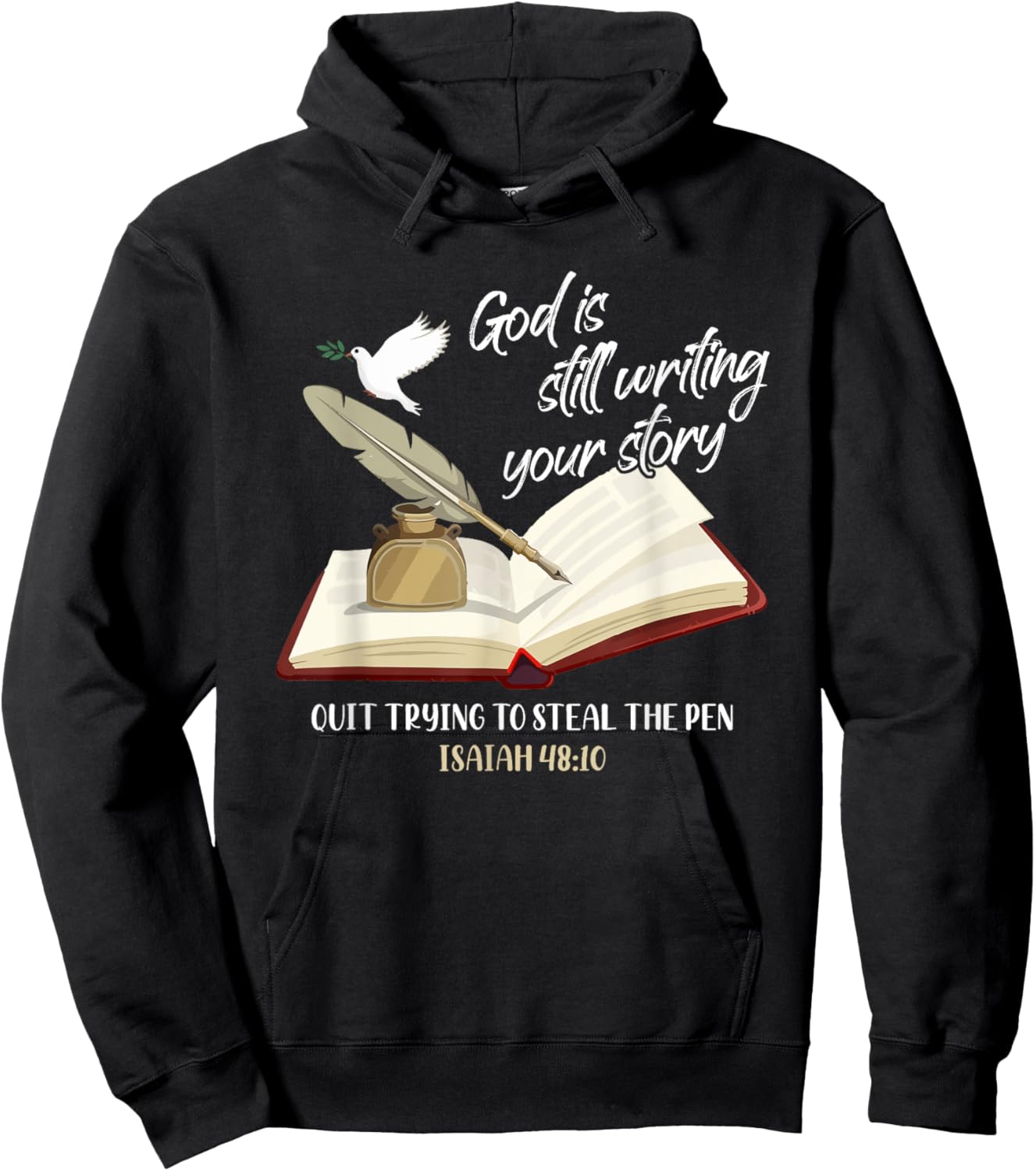God Is Still Writing Your Story Quit Trying To Steal The Pen Hoodie - Hoodie | Black