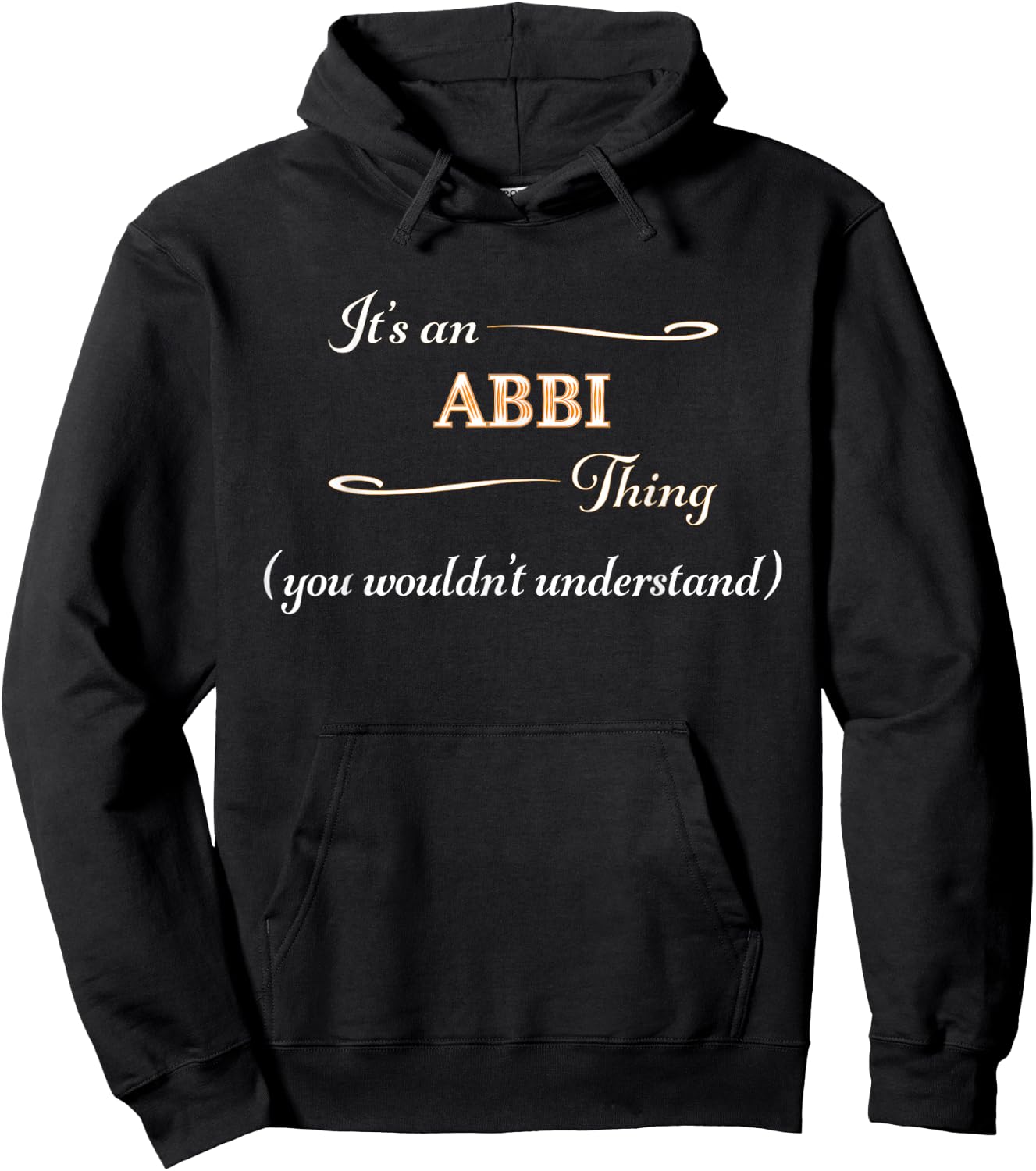 It's an ABBI Thing You Wouldn't Understand | Name Gift Hoodie - Hoodie | Black