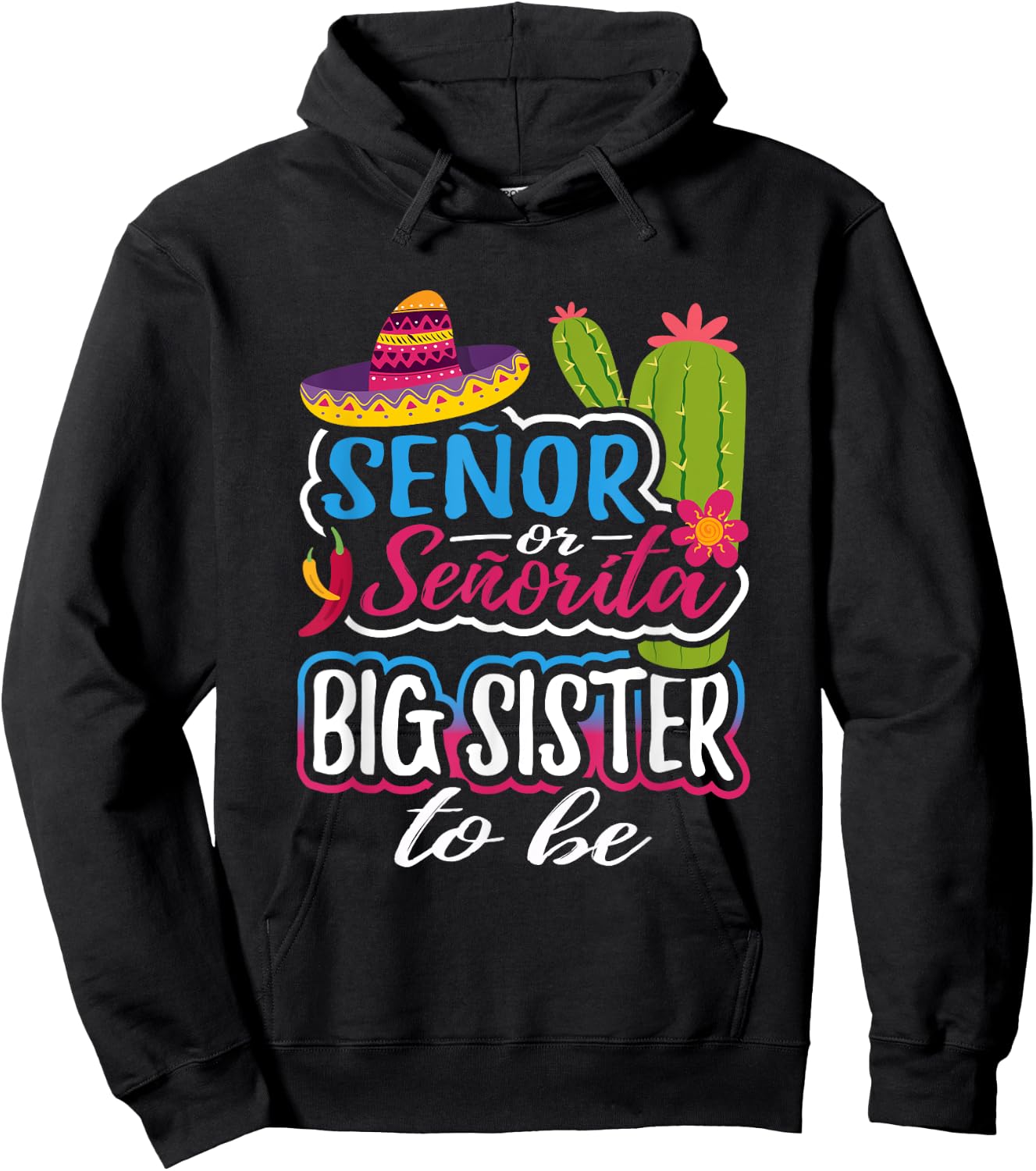 Senor Or Senorita Big Sister To Be Mexican Gender Reveal Hoodie - Hoodie | Black