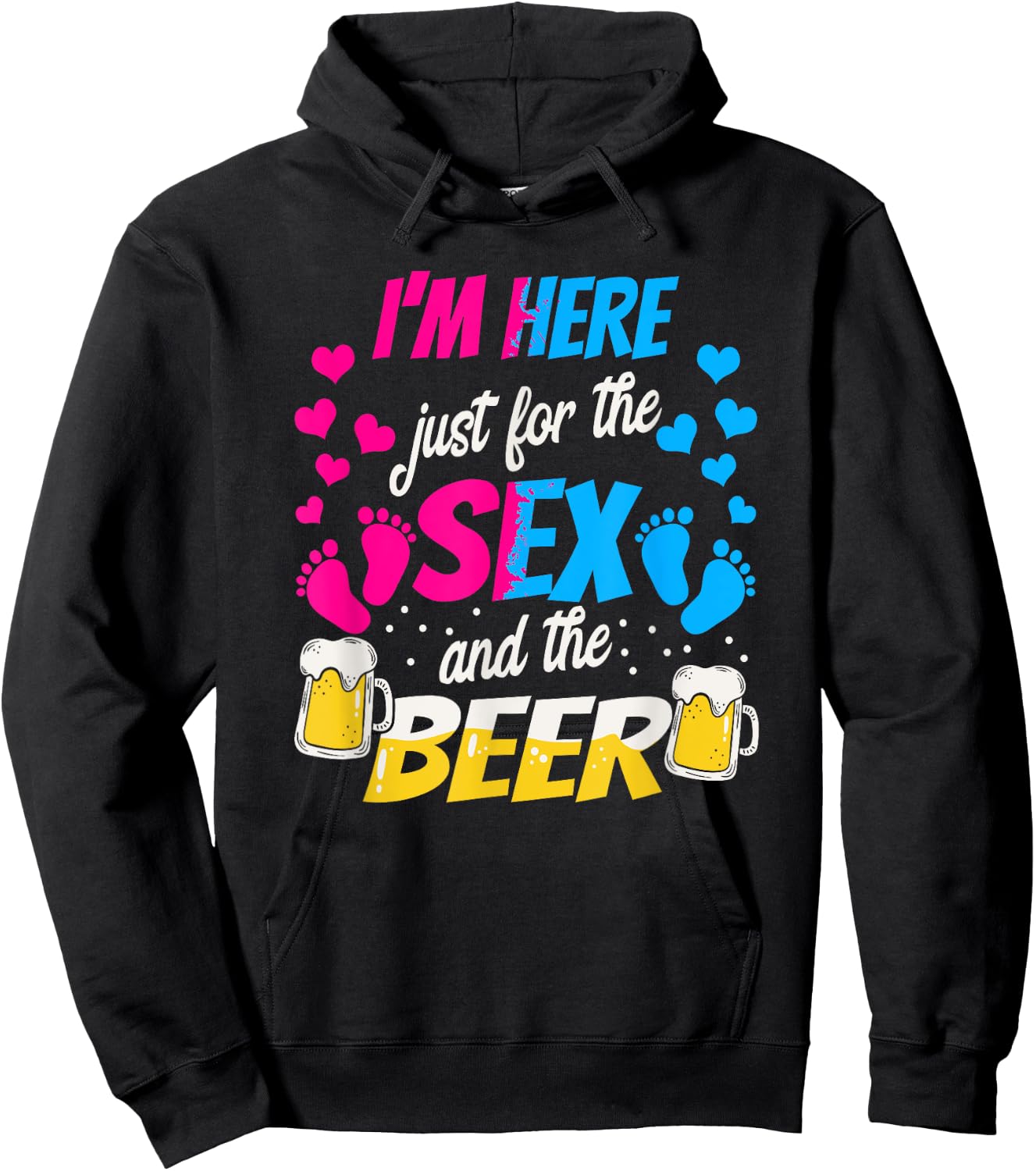 I'm Here Just for the Sex and Beer - Funny Reveal Shirt Hoodie - Hoodie | Black
