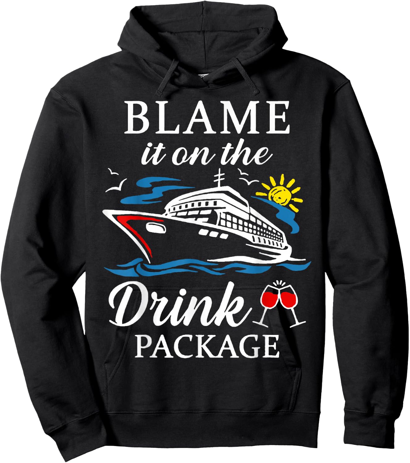 Blame It On The Drink Package Wine Cruising Shirt Hoodie - Hoodie | Black