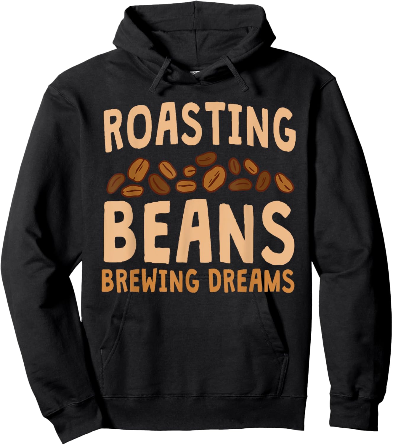 Funny Home Roaster Coffee Roasting Beans Brewing Dreams Hoodie - Hoodie | Black