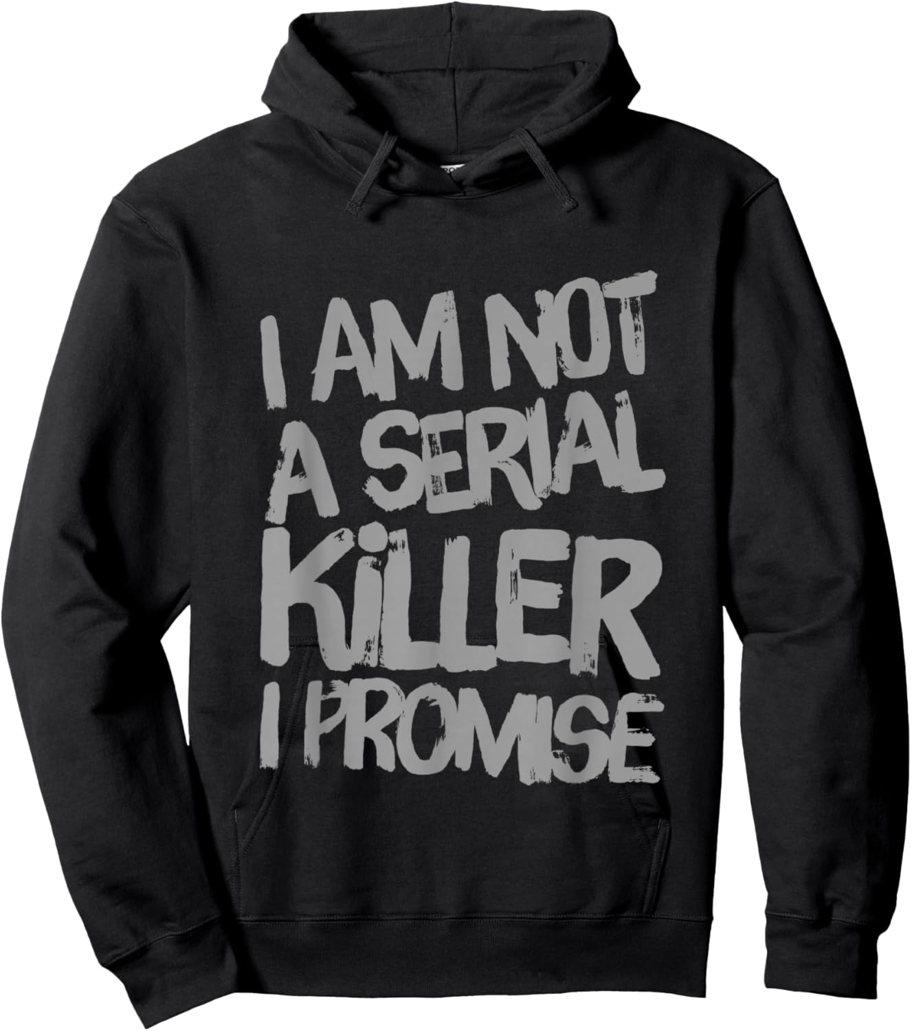 Funny Text Design Of I’m Not A Serial Killer I Promise Funny Hoodie - Hoodie | Black