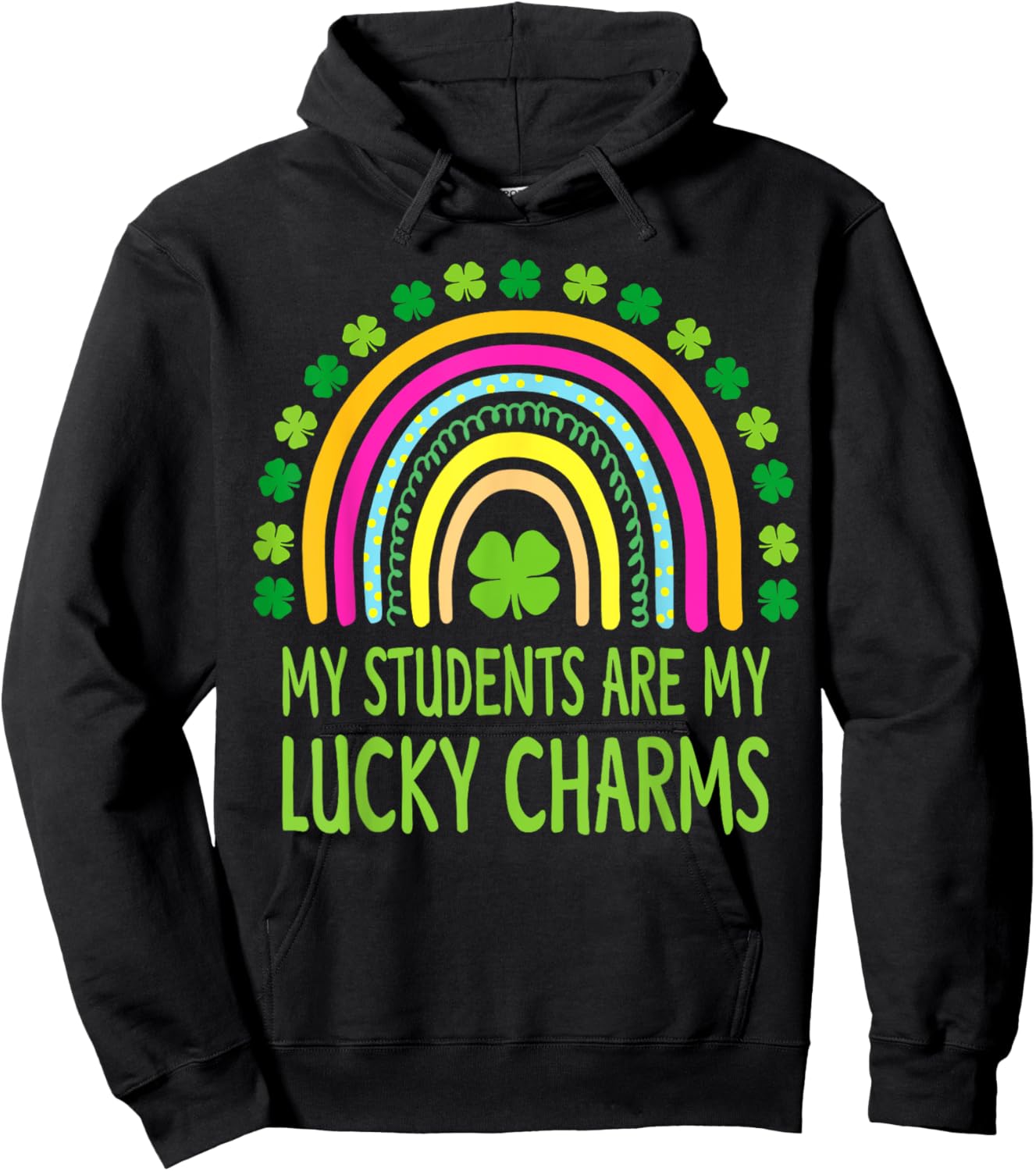 My Students are My Lucky Charms Teacher St Patricks Day Hoodie - Hoodie | Black