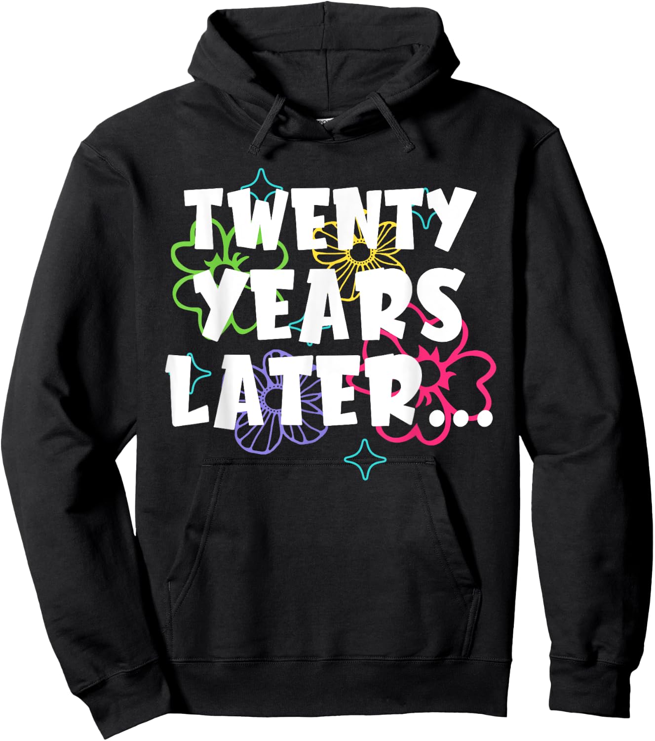Twenty Years Later Funny Meme 20 Year Old 20th Birthday Hoodie - Hoodie | Black