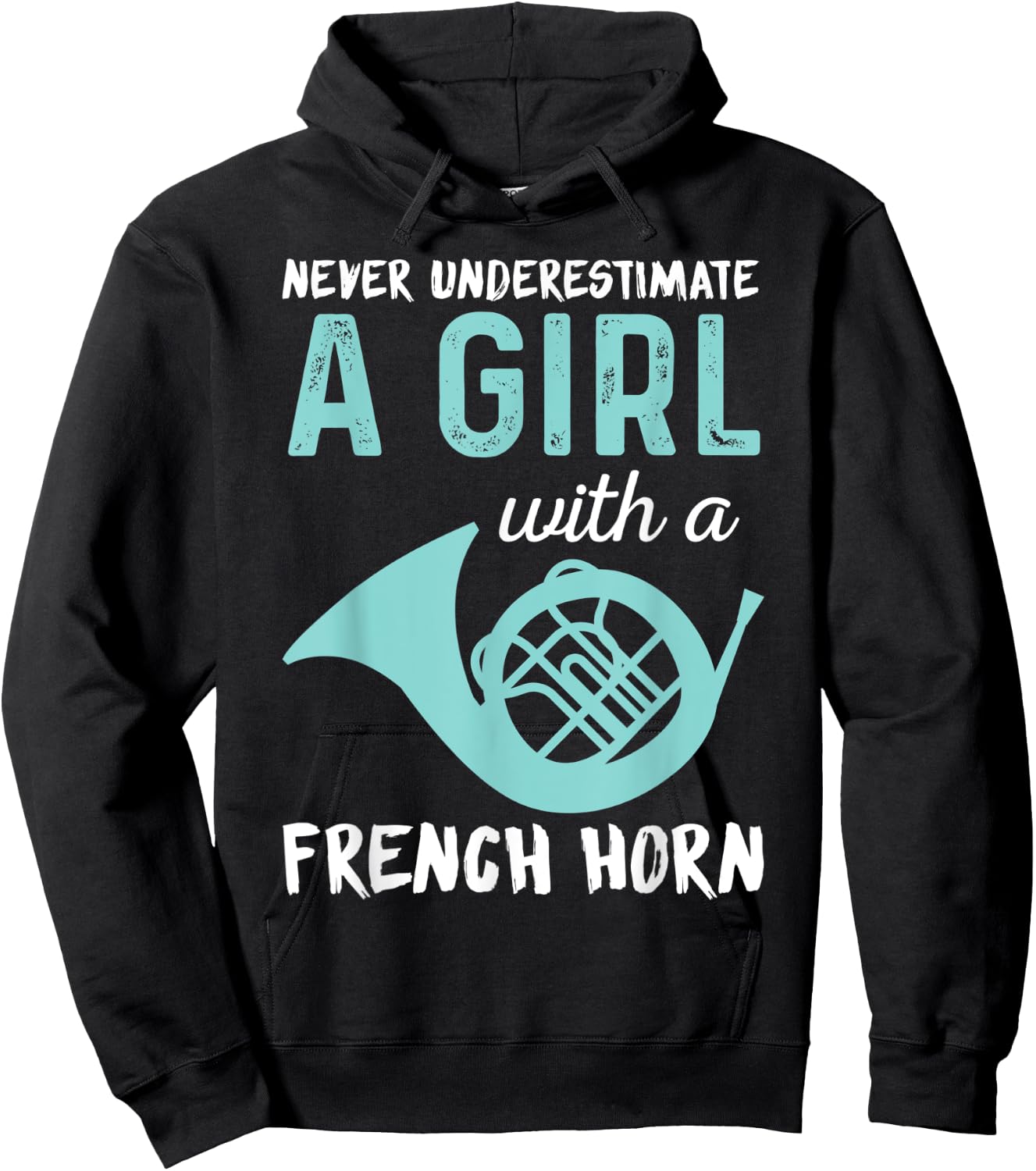Never Underestimate A Girl With A French Horn Band Hoodie - Hoodie | Black