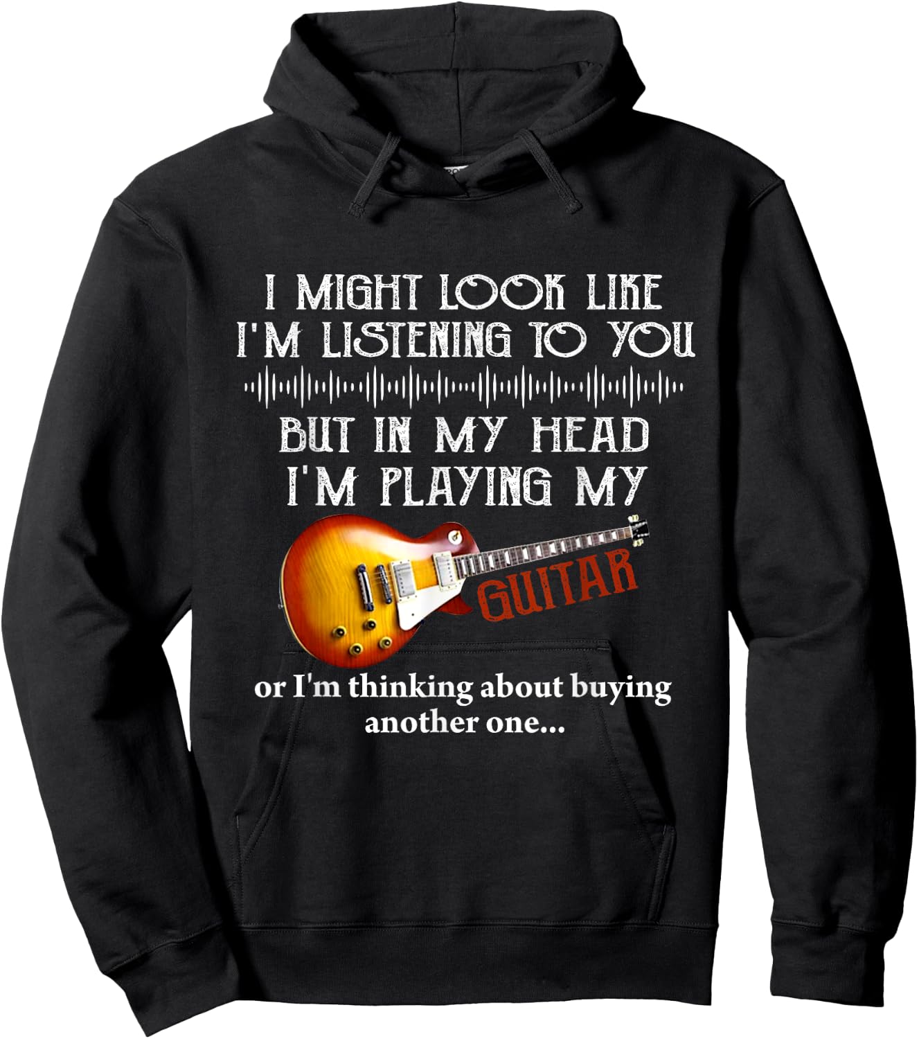 I Might Look Like I'm Listening to You Funny Music Guitar Hoodie - Hoodie | Black