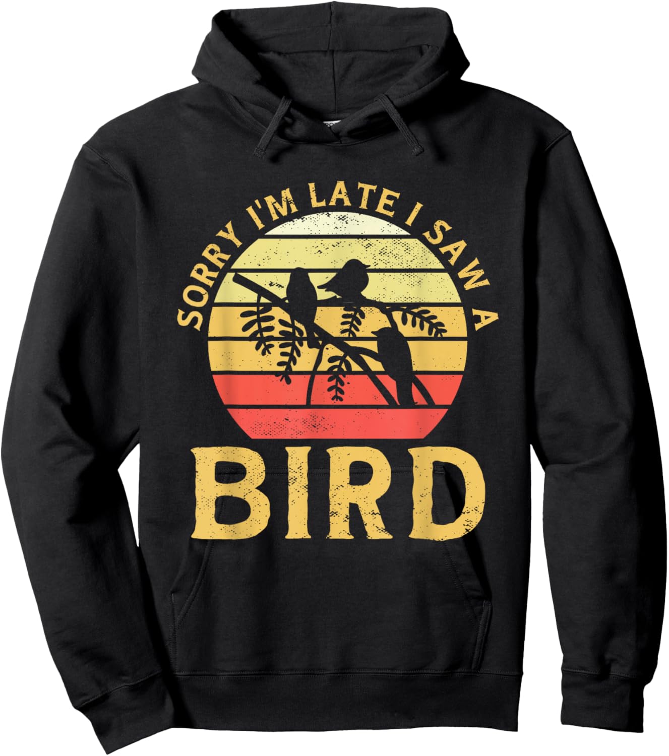 Bird Watching Sorry I'm Late I Saw A Bird Birding Hoodie - Hoodie | Black
