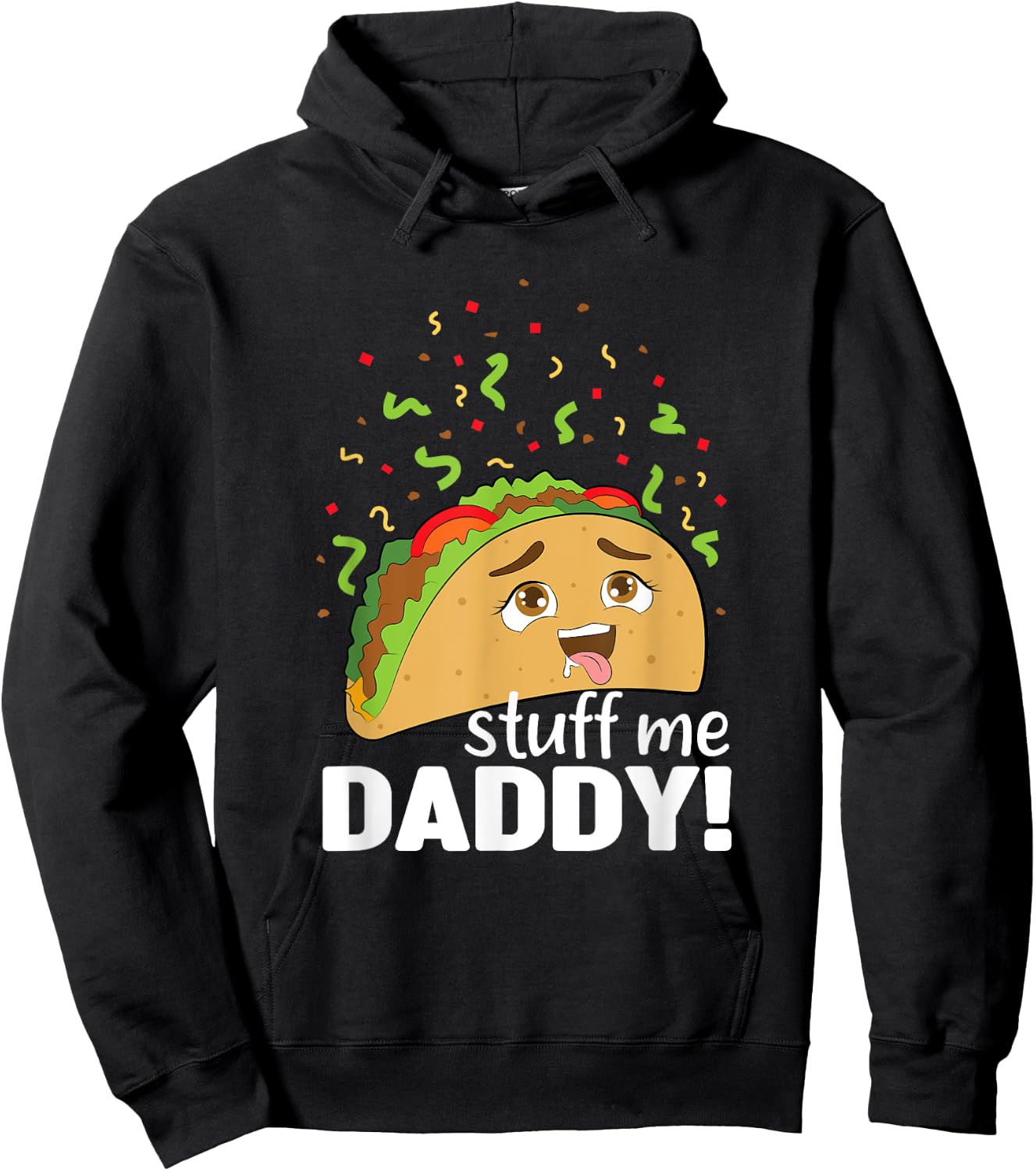 Adult Joke - Funny Text - Taco - Food - Comical - Humor Hoodie - Hoodie | Black