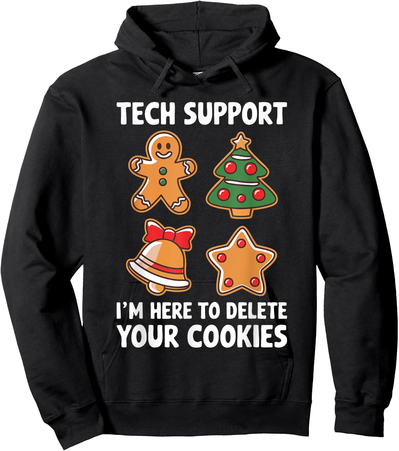 Tech Support I'm Here To Delete Your Cookies Shirt Christmas Hoodie - Hoodie | Black