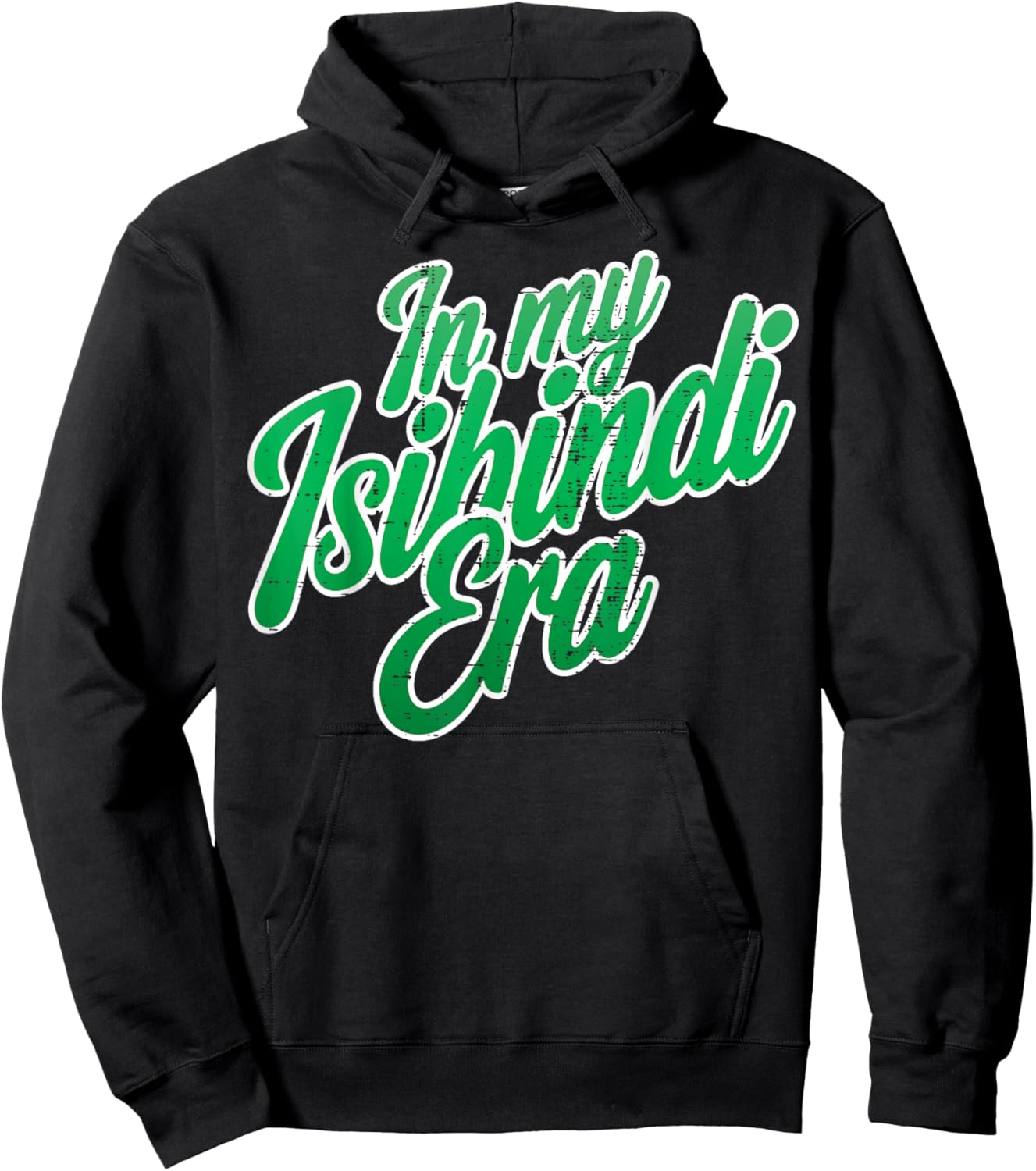 In My Isibindi Era Bold Green Motivational Design Hoodie - Hoodie | Black