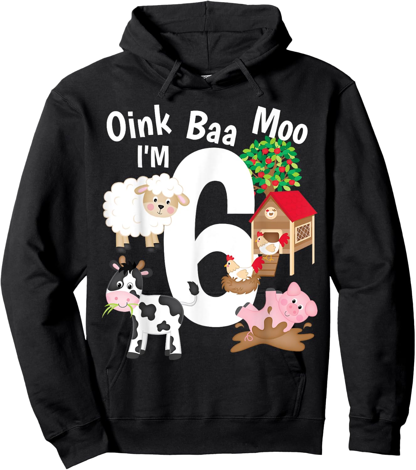 Oink Baa Moo I'm 6 Farm Theme Farm Animals 6th Birthday Gift Hoodie - Hoodie | Black