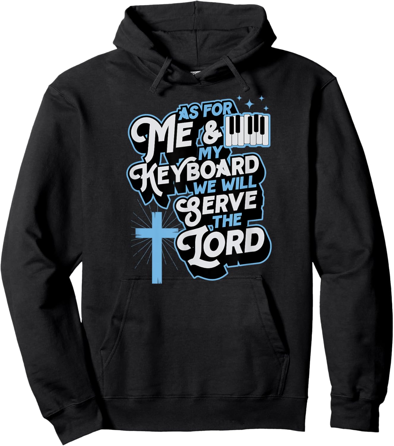 As For Me And My Keyboard We Will Serve The Lord Christian Hoodie - Hoodie | Black
