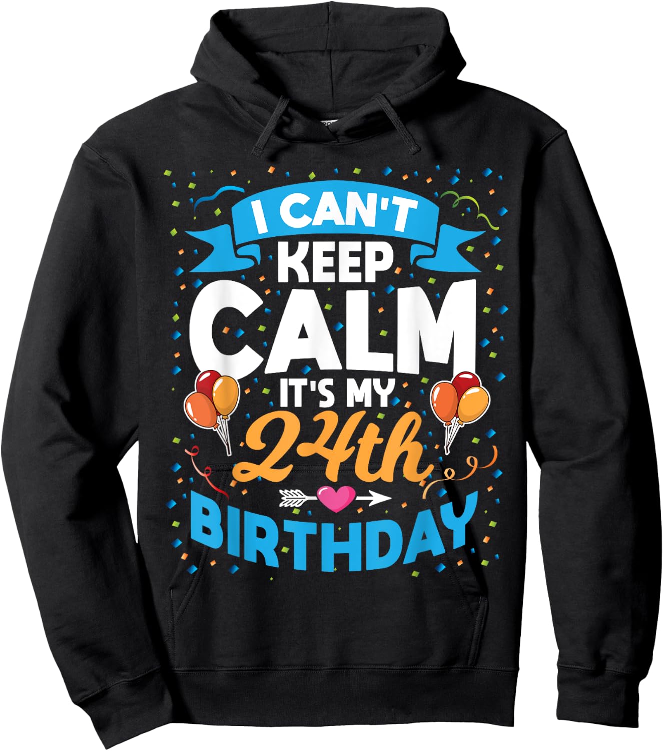 24 Year Old Gift I Can't Keep Calm It's My 24th Birthday Hoodie - Hoodie | Black