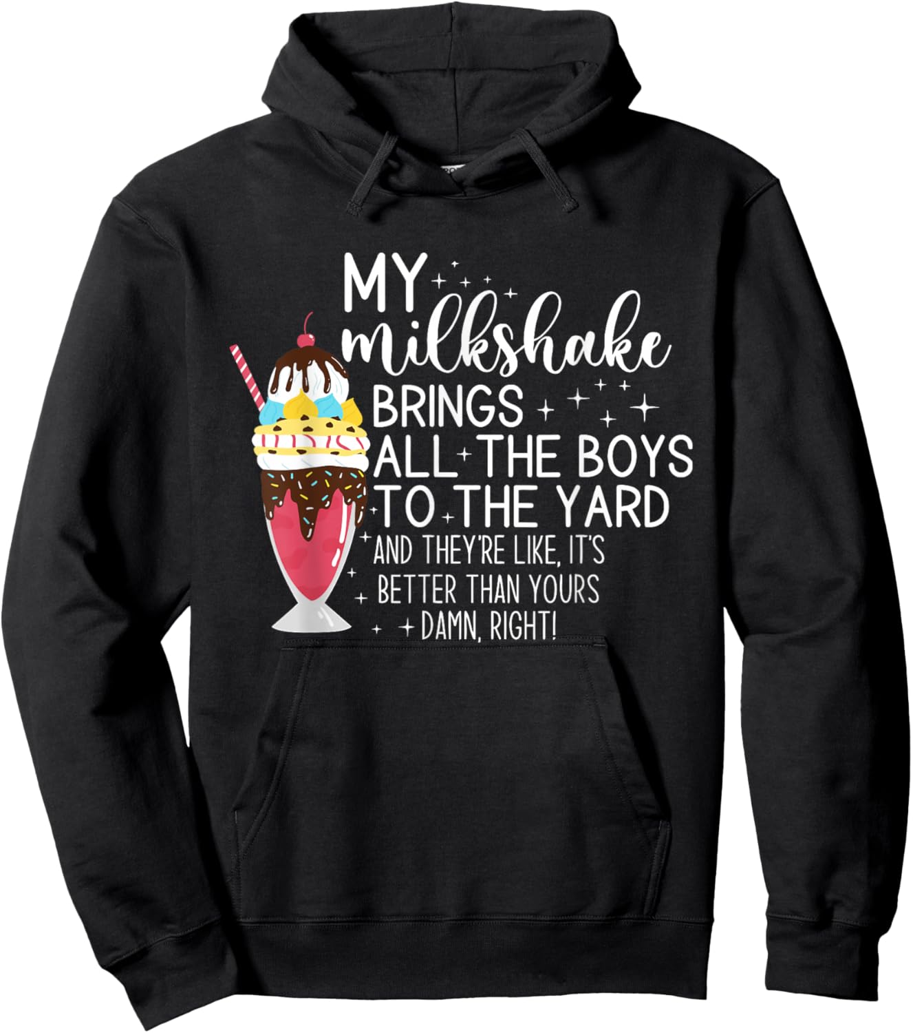 My Milkshake Brings All The Boys To The Yard Funny Quote Hoodie - Hoodie | Black
