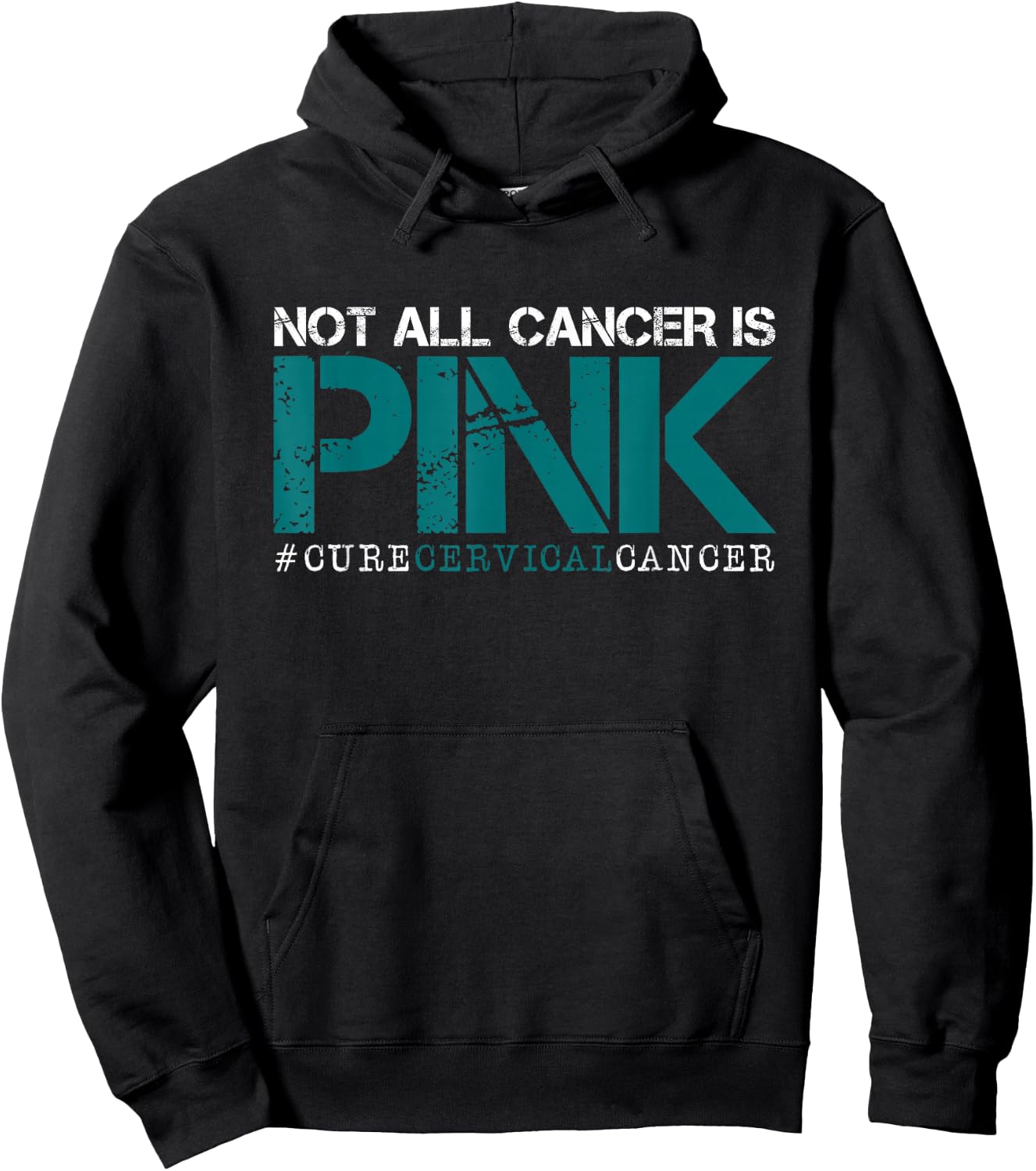 Not All Cancer Is Pink-Cervical Cancer Awareness-Find A Cure Hoodie - Hoodie | Black