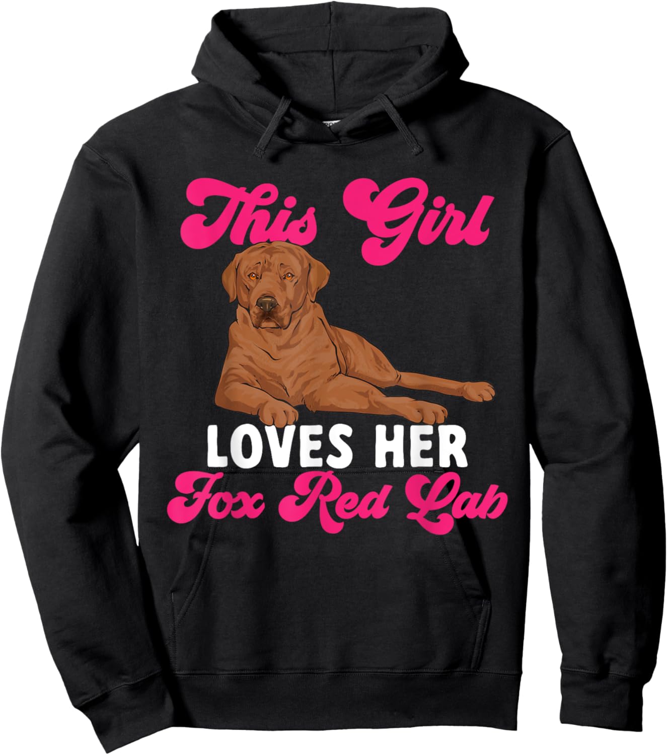 Fox Red Labrador Retriever This Girl Loves Her Foxred Lab Hoodie - Hoodie | Black
