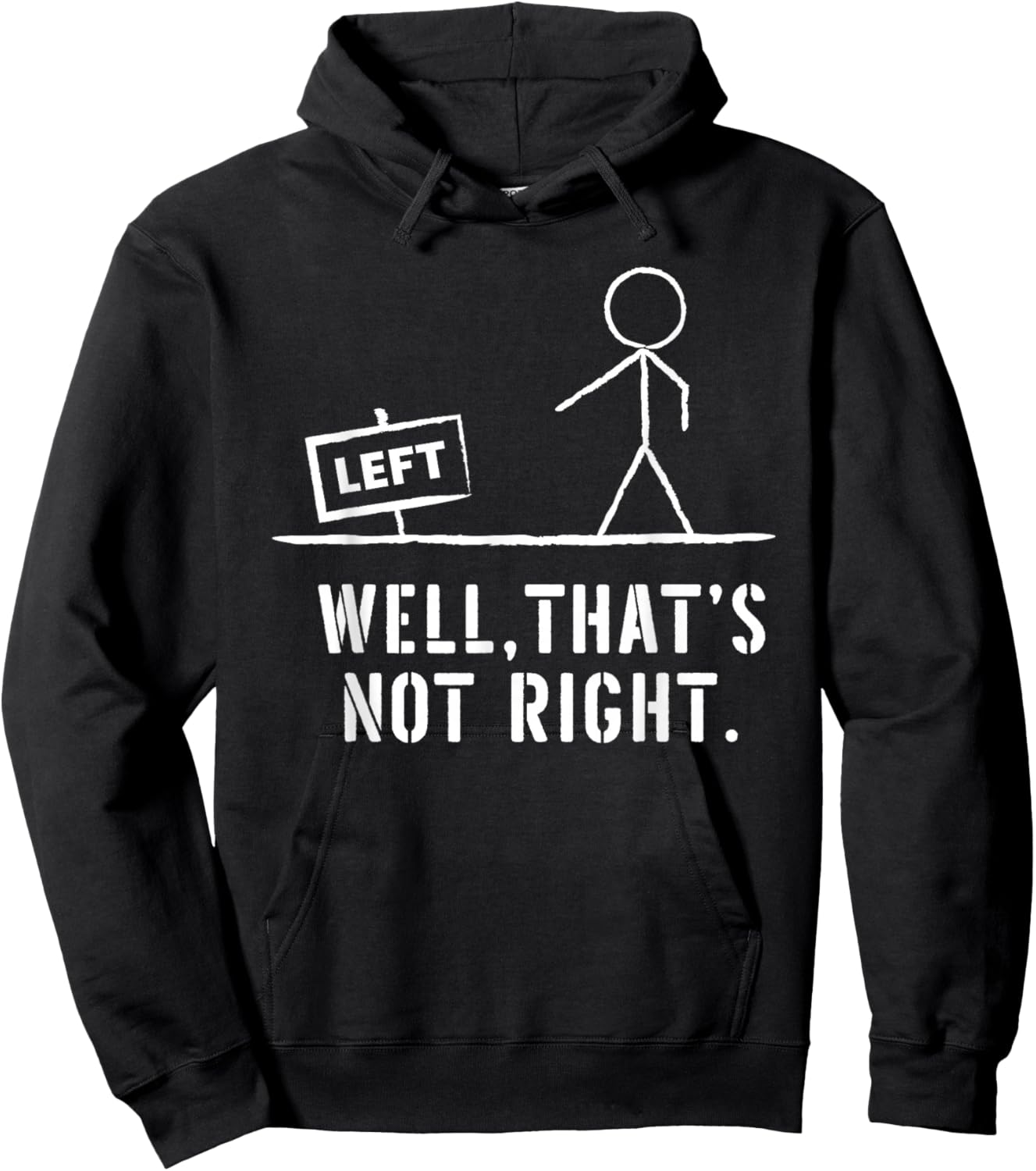 Funny Stick Man Well, That's Not Right Vintage Pun Hoodie - Hoodie | Black