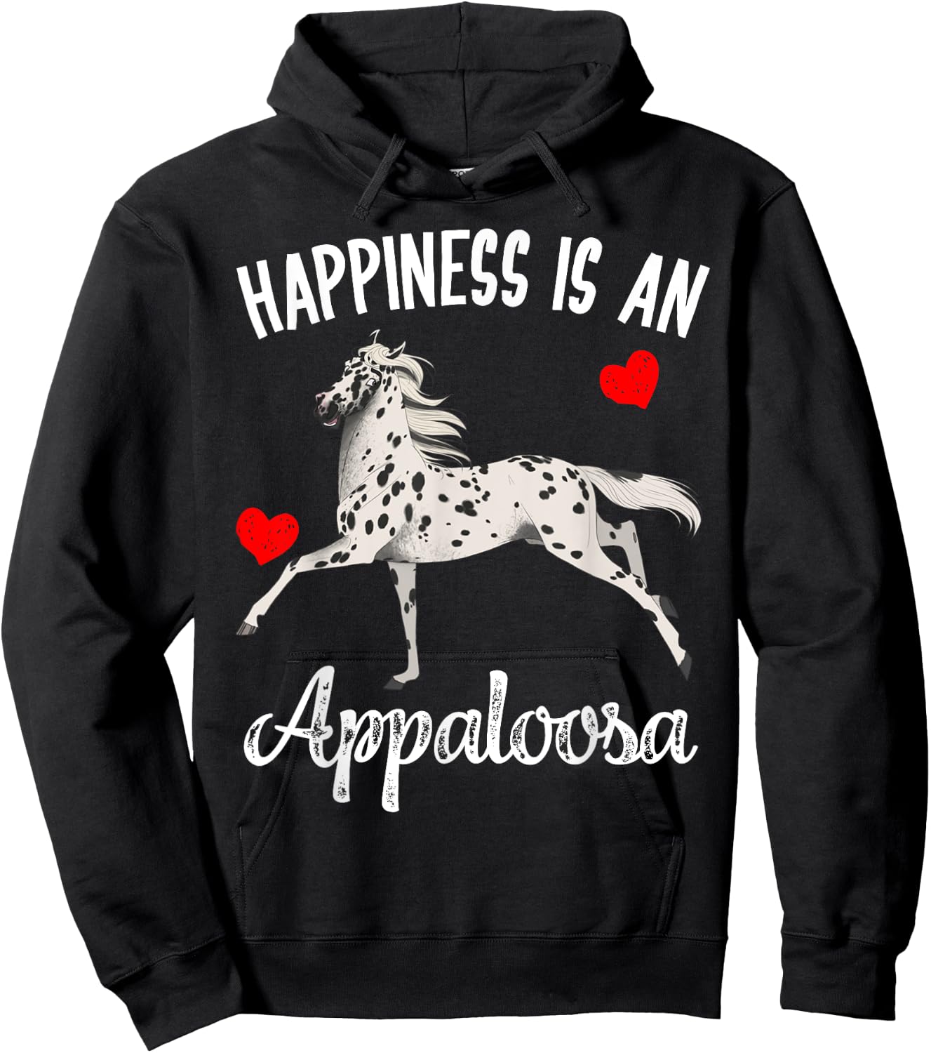 Happiness Is An Appaloosa Horse Rider Racing Gift Hoodie - Hoodie | Black