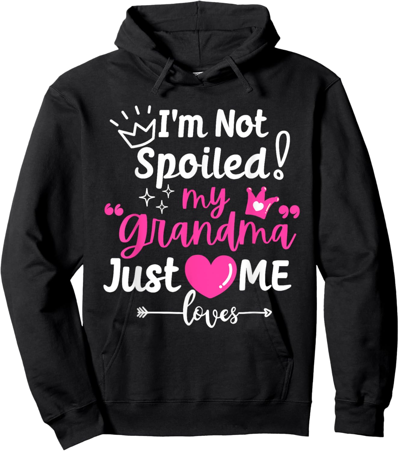 I'm Not Spoiled My Grandma Just Loves Me Team Girls Matching Hoodie - Hoodie | Black