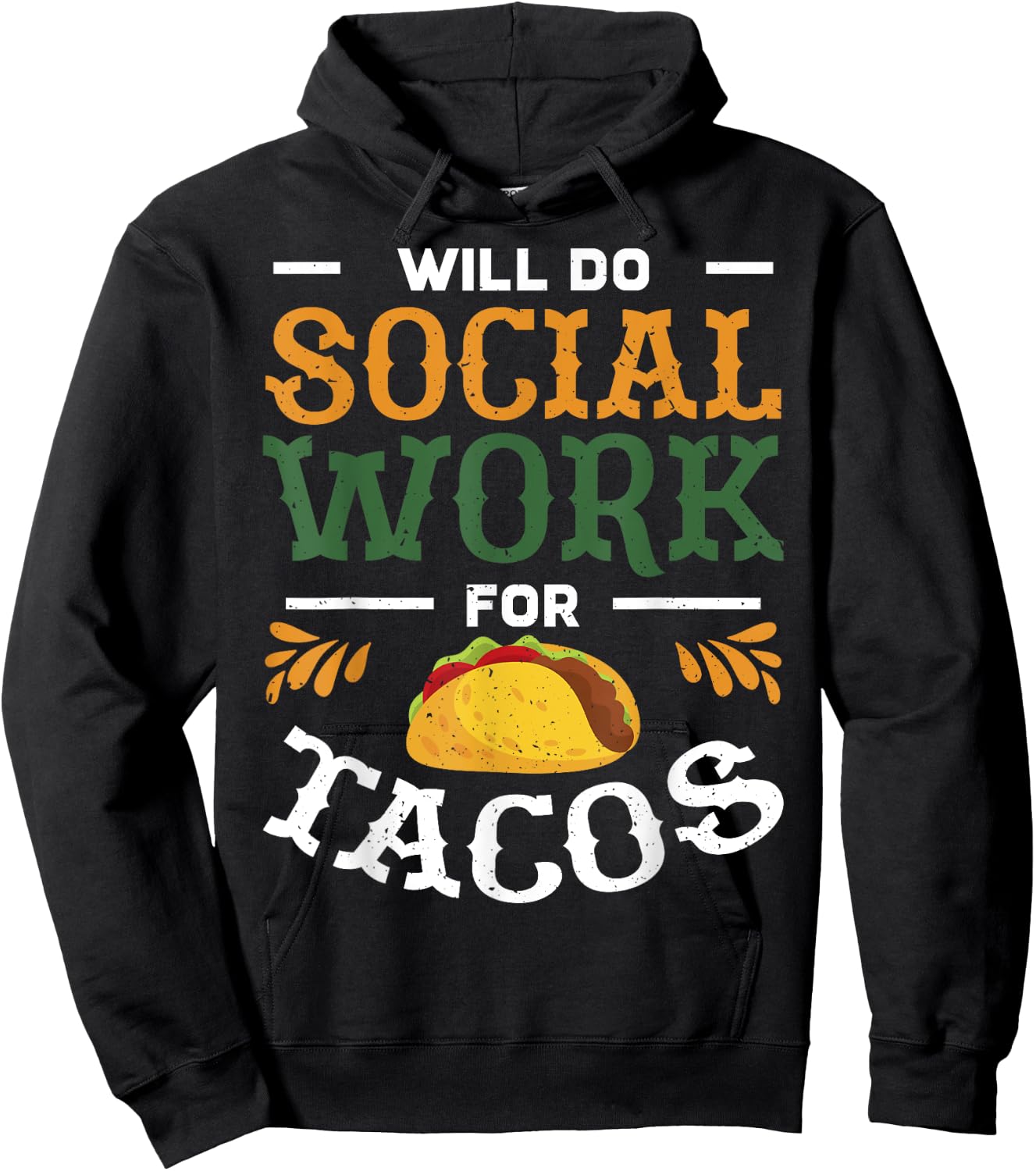 Fun Social Worker Will Do Social Work For Tacos Design Hoodie - Hoodie | Black