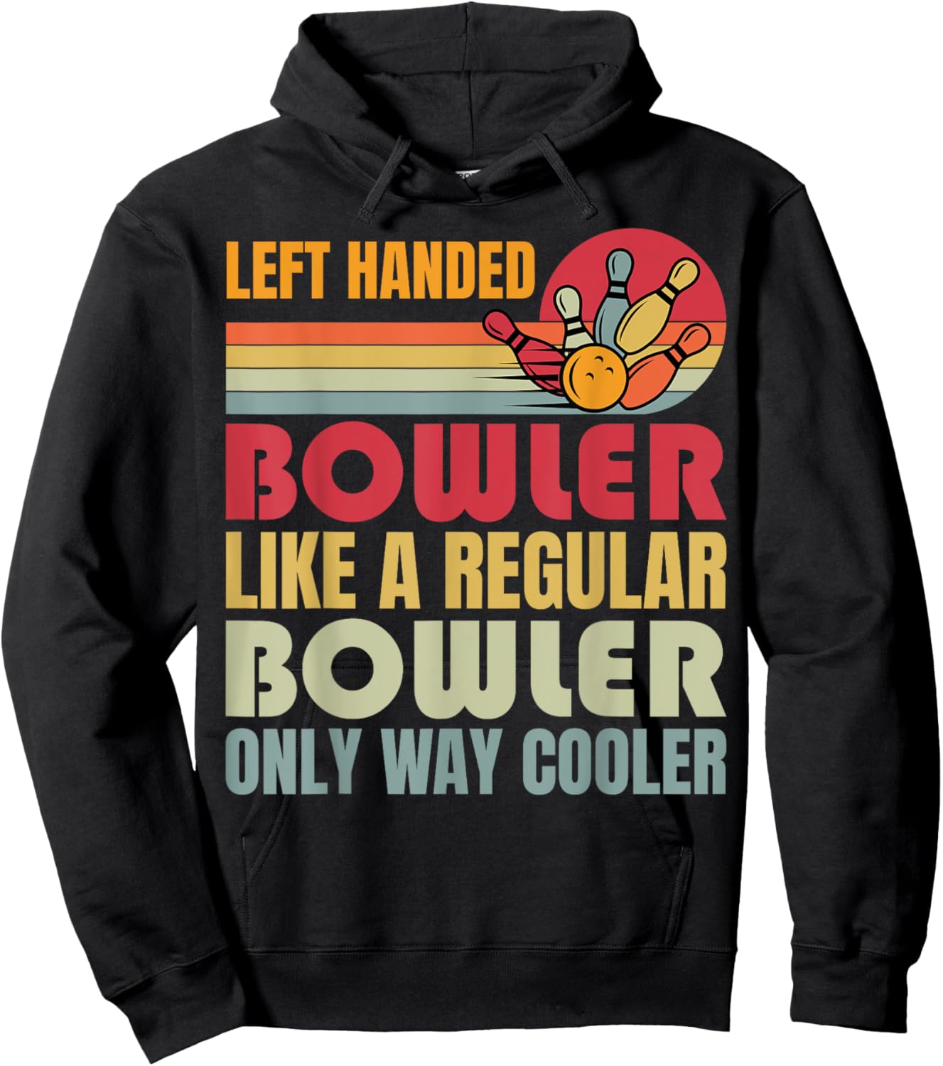 Bowling Funny Men Women Kids Team Left Handed Bowler Hoodie - Hoodie | Black