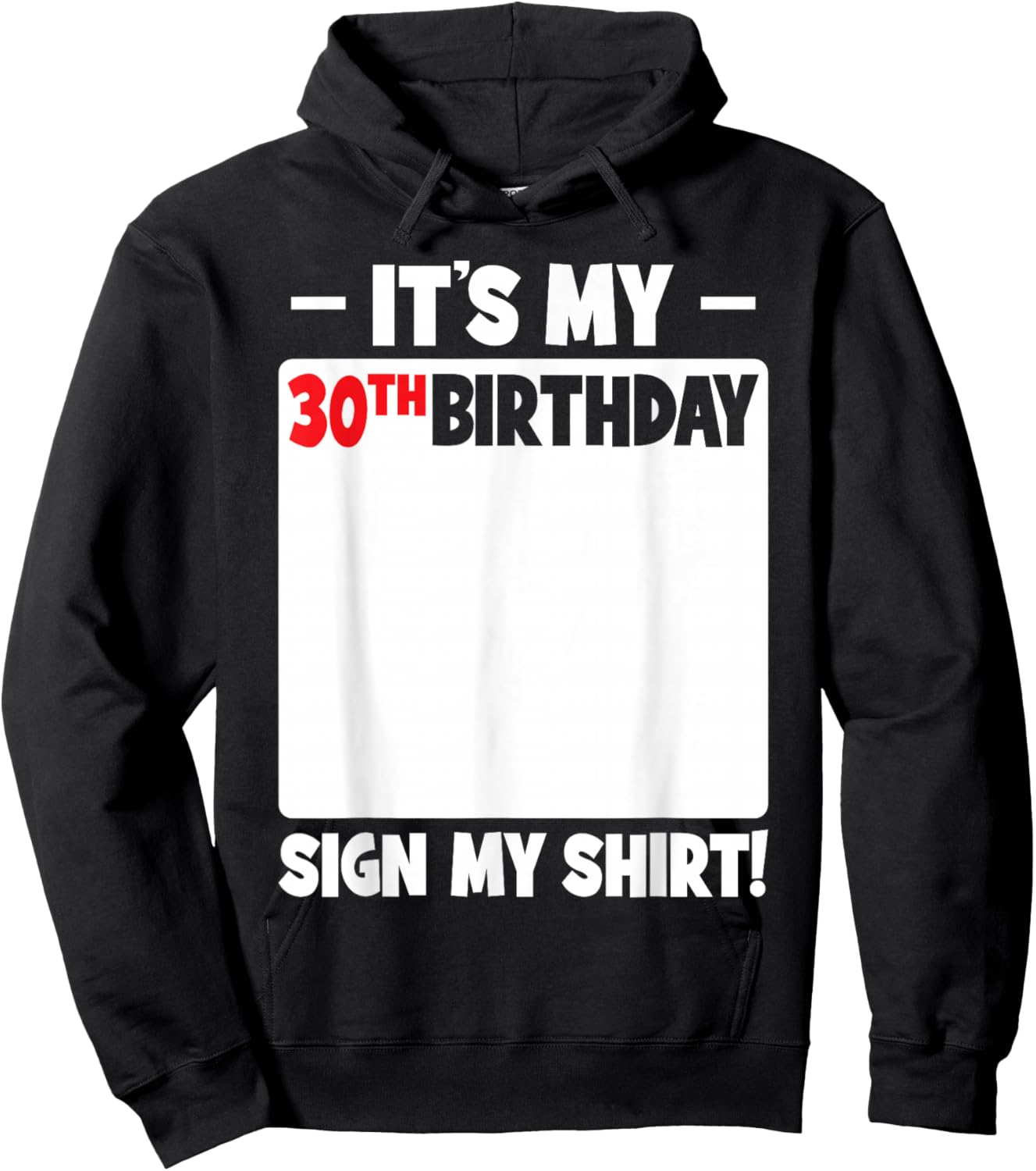 It's My 30th Birthday 30 Years Old Men Women Funny Sign My Hoodie - Hoodie | Black