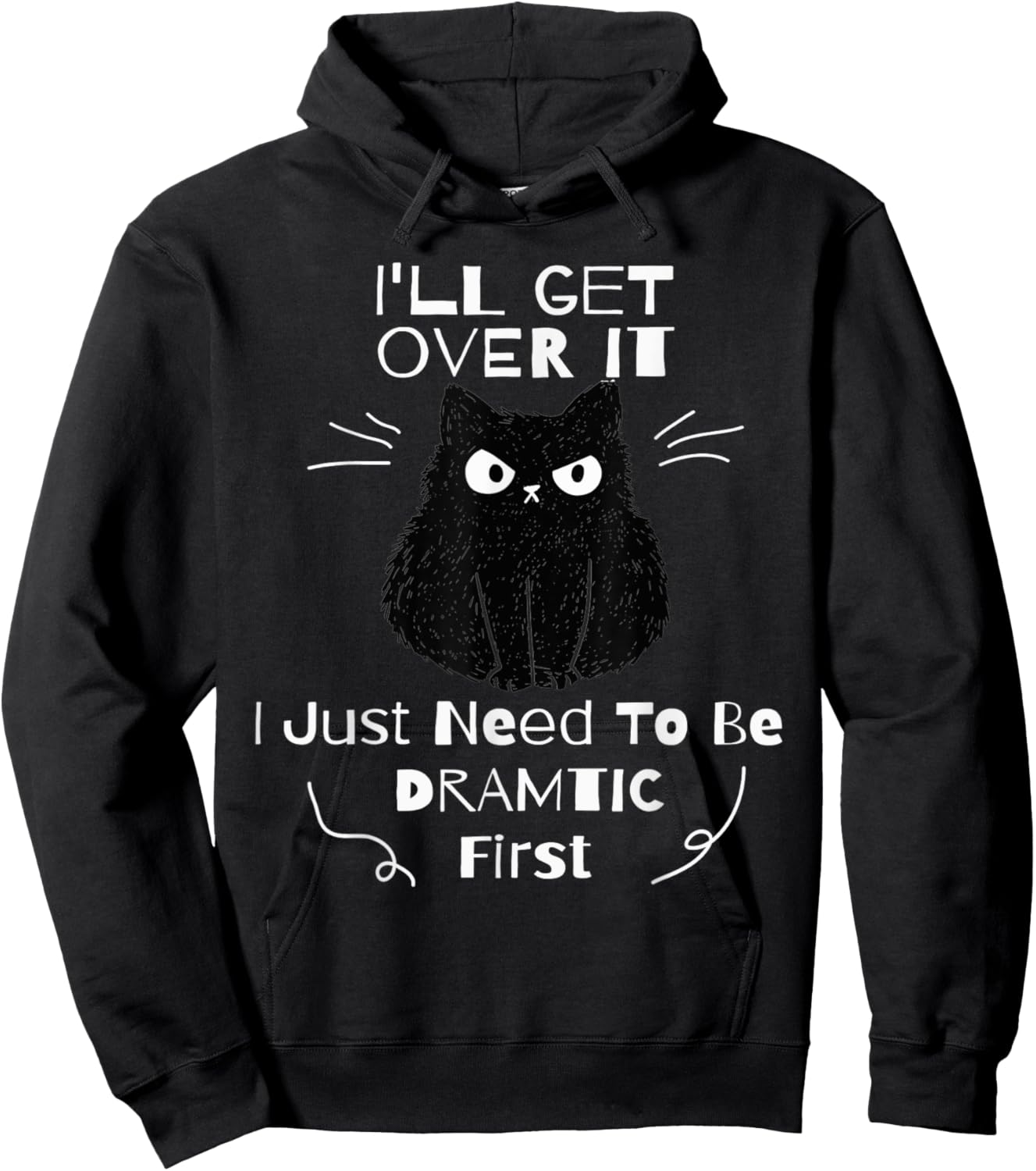 I'll Get Over It I Just Need To Be Dramatic First Black Cat Women Kids Hoodie - Hoodie | Black