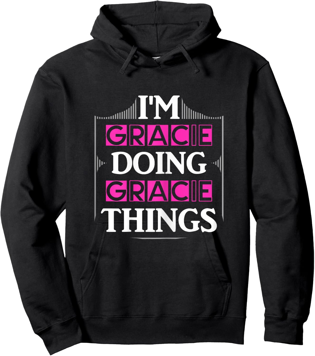 I'm Gracie Doing Gracie Things Funny First Name Gift Hoodie - Hoodie | Black