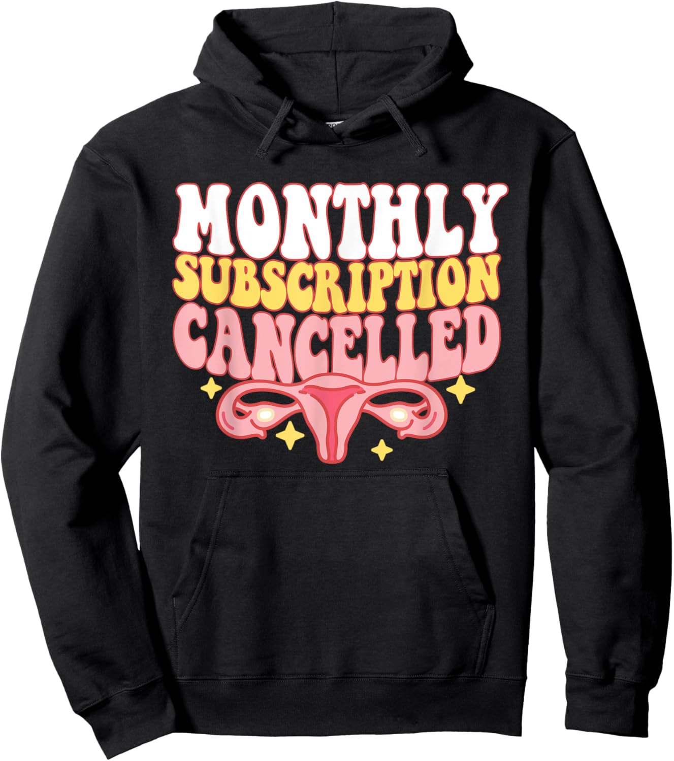Monthly Subscription Cancelled Hysterectomy Uterus Removal Hoodie - Hoodie | Black