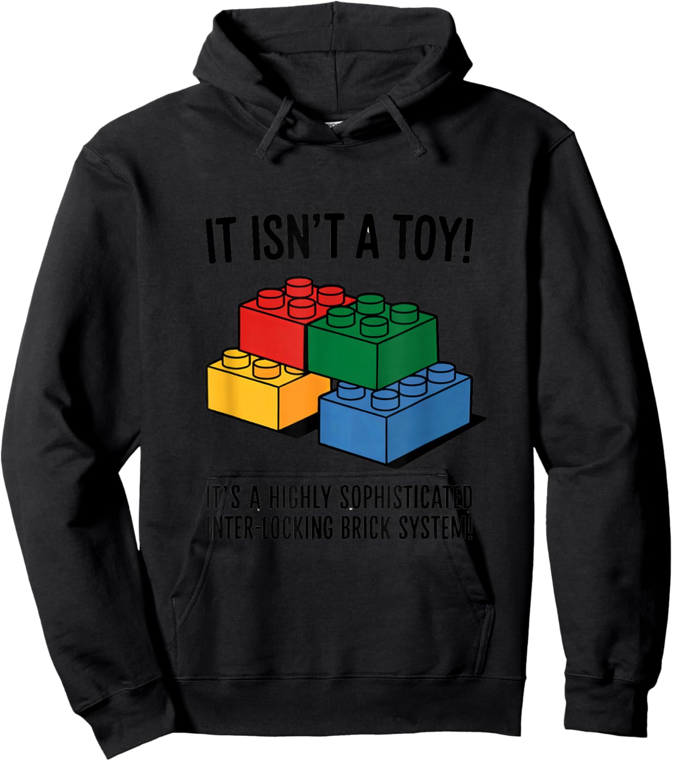 Building Bricks It Isn't A Toy It's A Highly Sophisticated Hoodie - Hoodie | Black