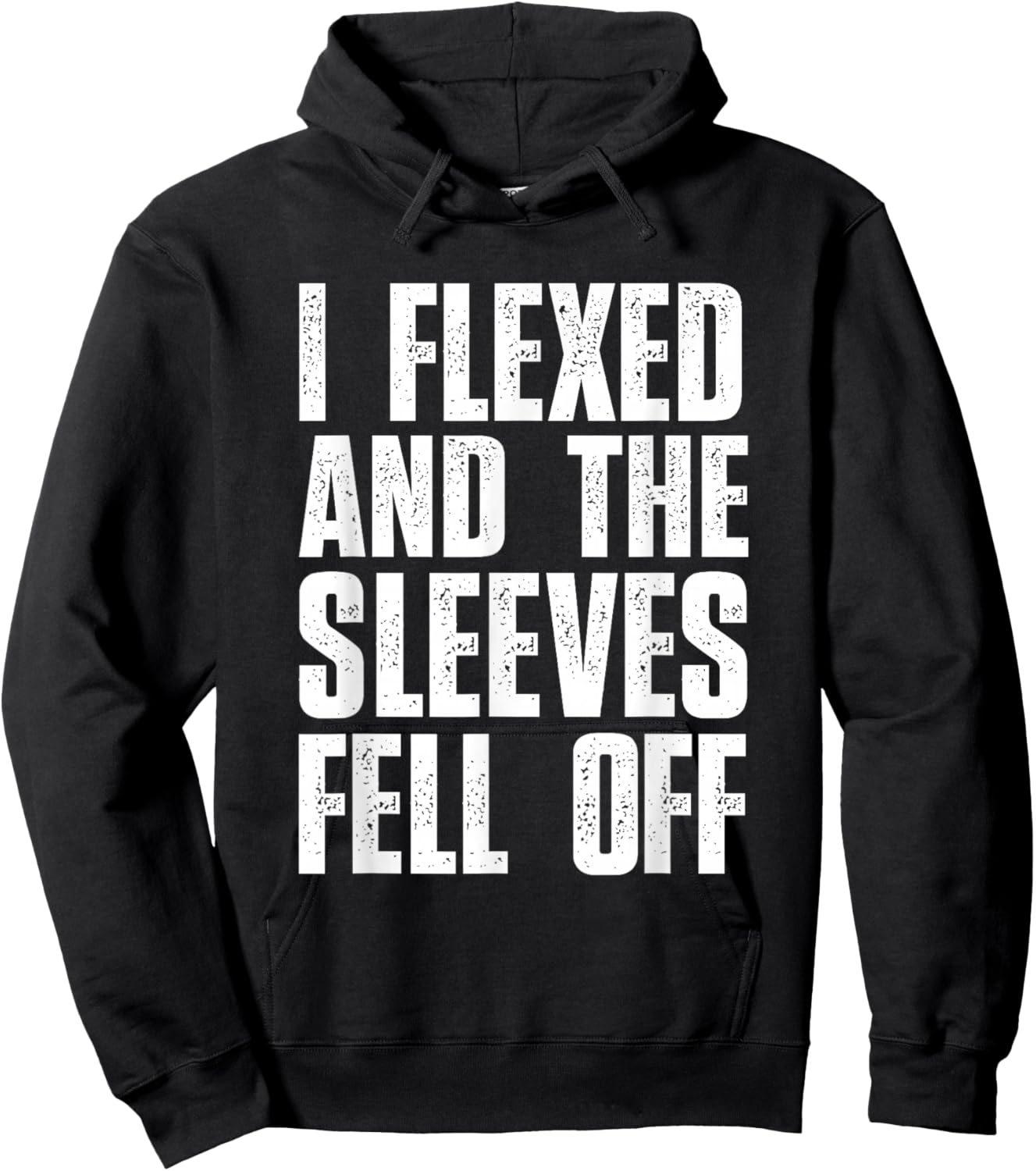 I Flexed And The Sleeves Fell Off T Shirts Funny Gym Hoodie - Hoodie | Black