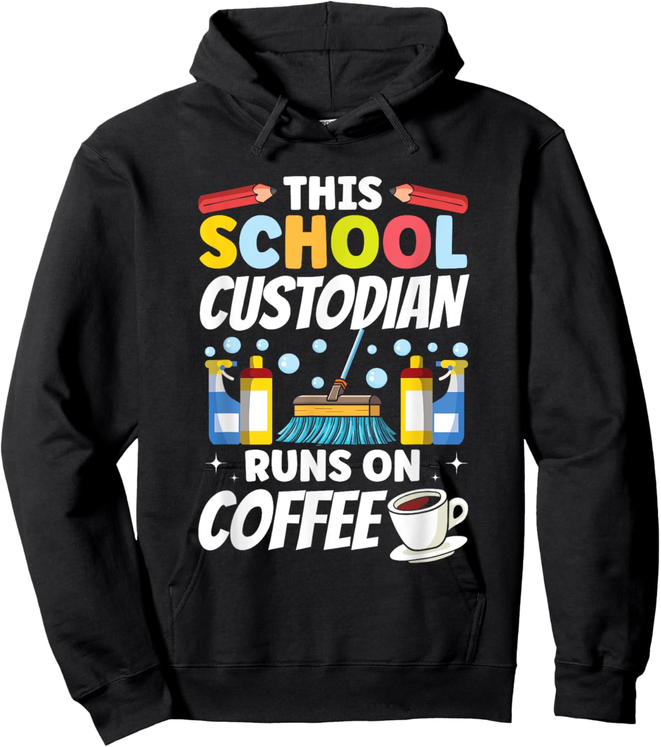 Janitor This School Custodian runs on Coffee School Hoodie - Hoodie | Black