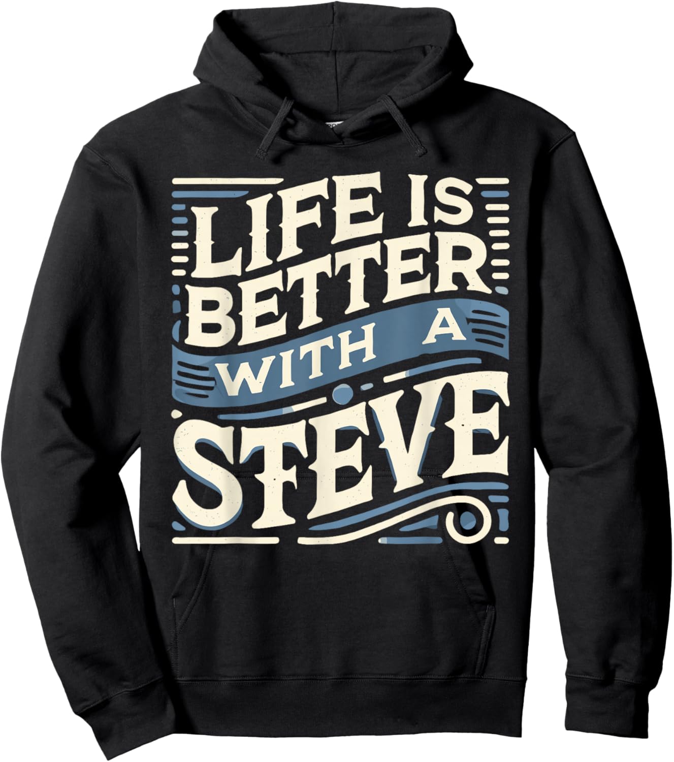 Life Is Better With A STEVE Name STEVE Hoodie - Hoodie | Black