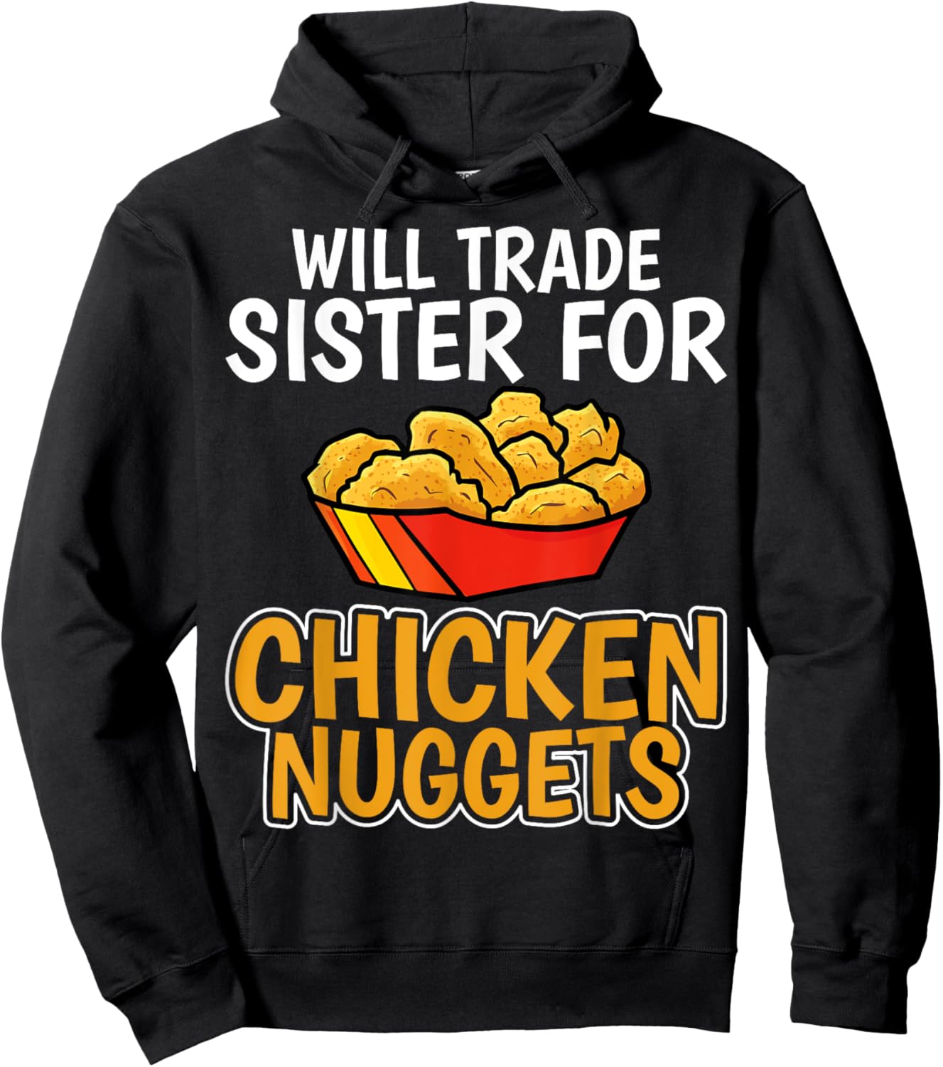 Chicken Nugget Lover - Will Trade Sister for Chicken Nuggets Hoodie - Hoodie | Black