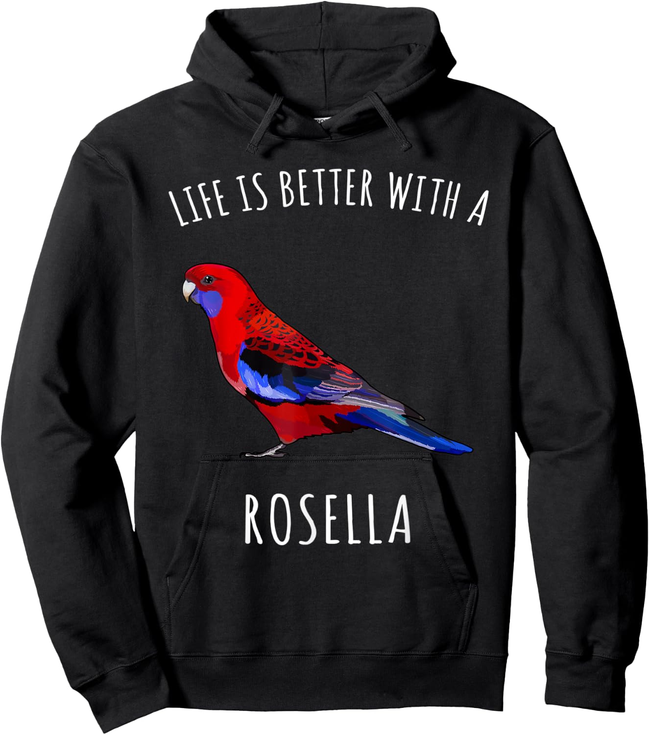 Life Is Better With A Rosella Bird Lover Hoodie - Hoodie | Black
